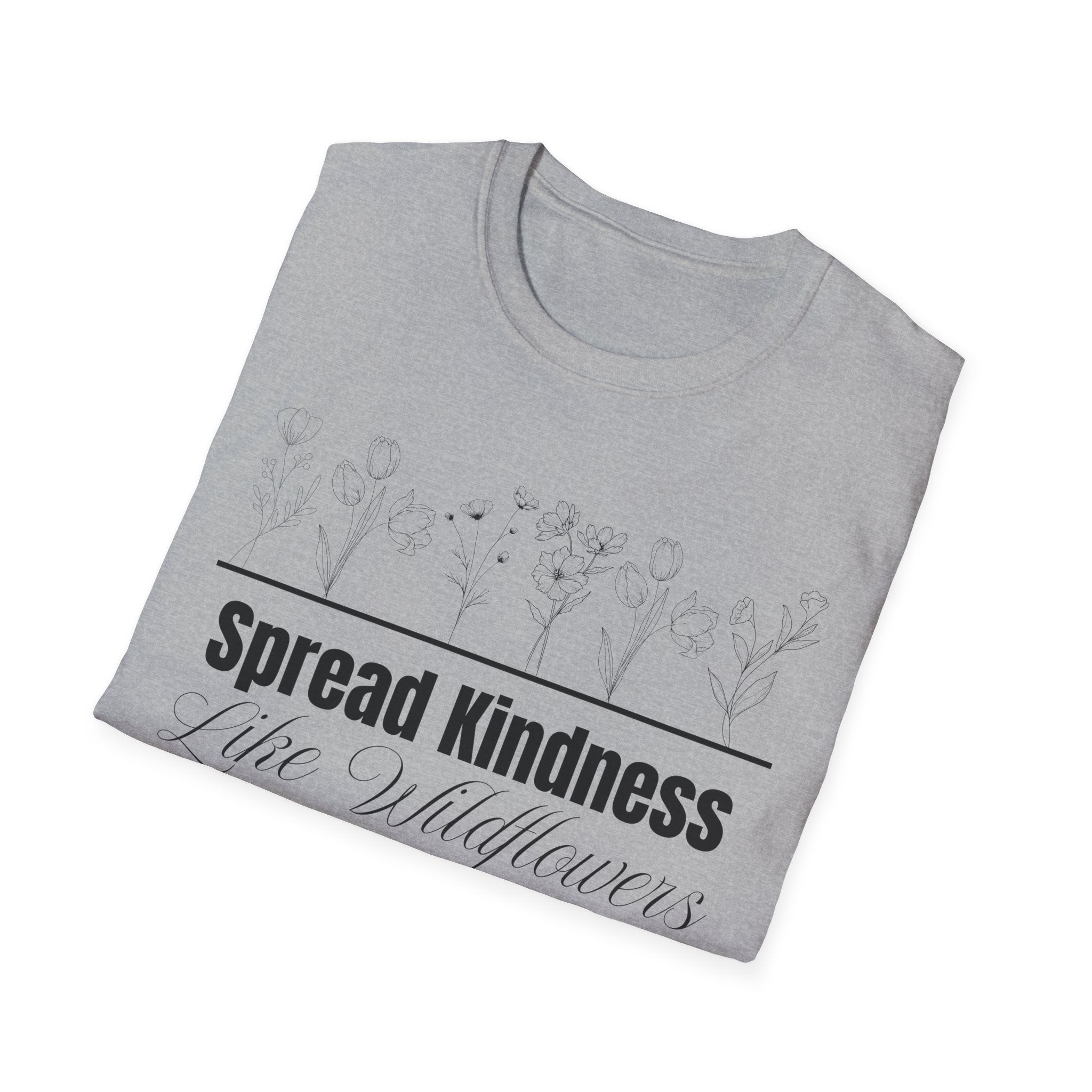 Spread Kindness Like Wildflowers T-Shirt