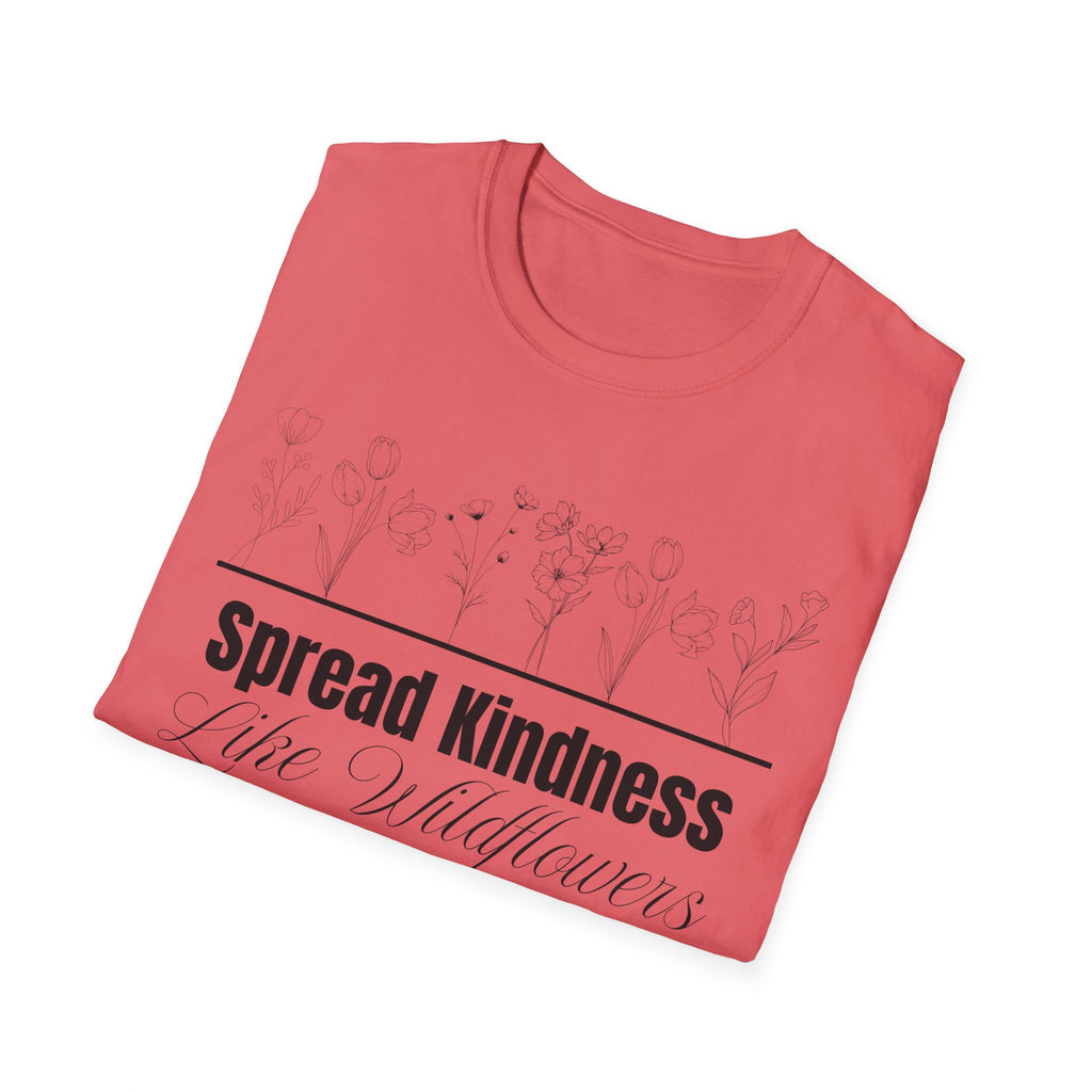 Spread Kindness Like Wildflowers T-Shirt