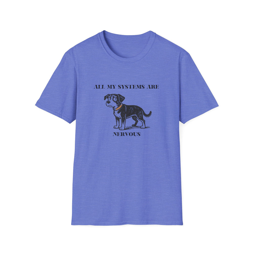 Nervous Dog T-Shirt – 'All My Systems Are Nervous' Graphic Tee