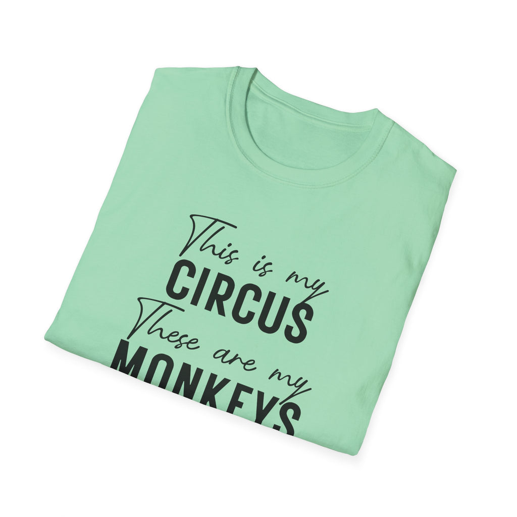 T-Shirt — "This Is My Circus, These Are My Monkeys" Funny Family Quote Tee