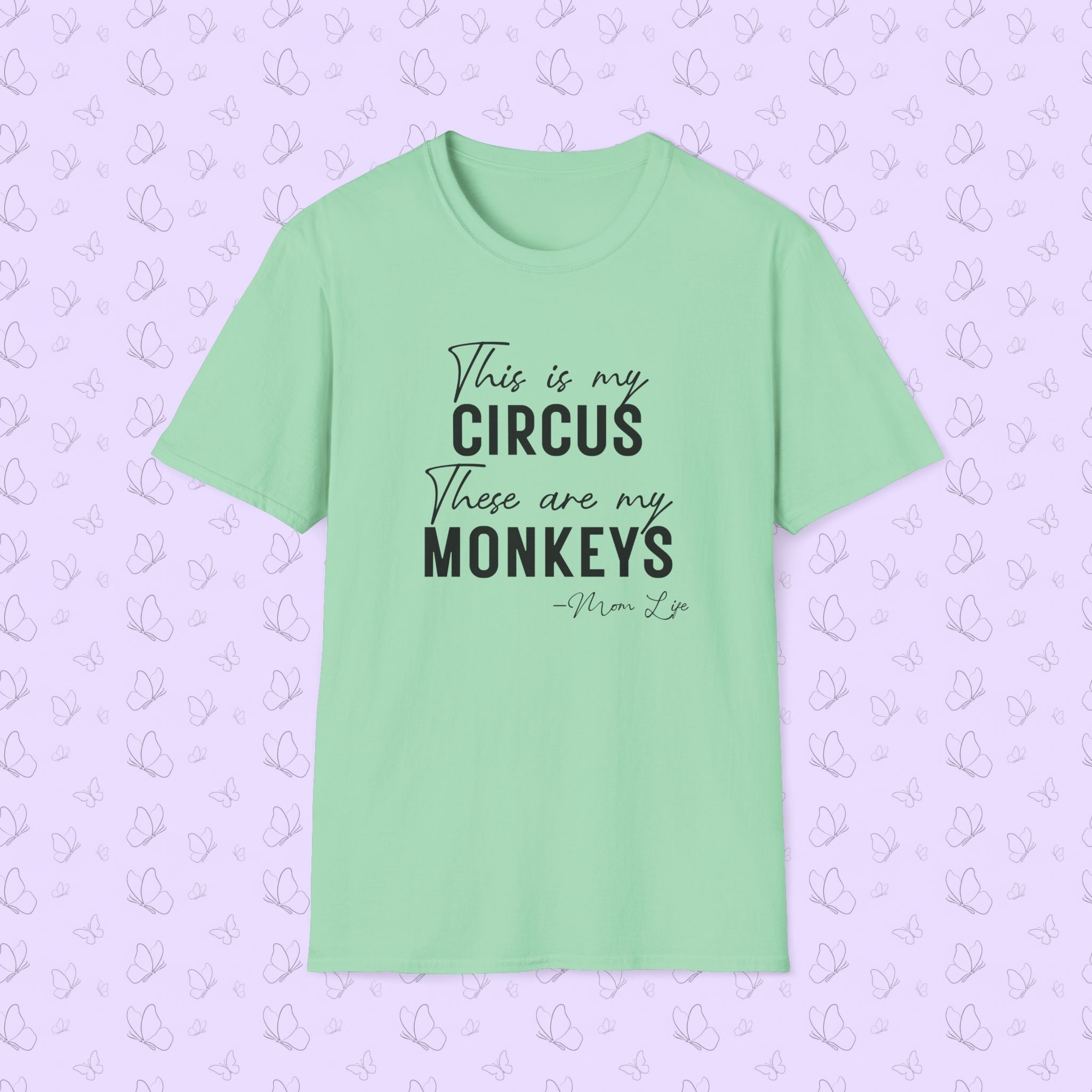 T-Shirt — "This Is My Circus, These Are My Monkeys" Funny Family Quote Tee
