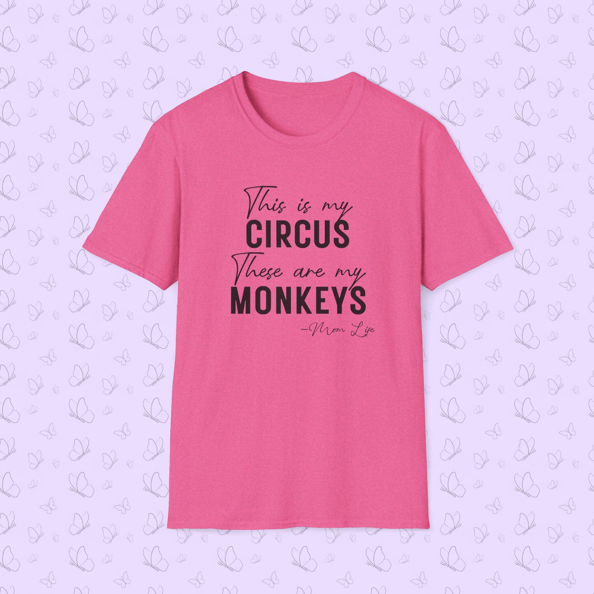 T-Shirt — "This Is My Circus, These Are My Monkeys" Funny Family Quote Tee