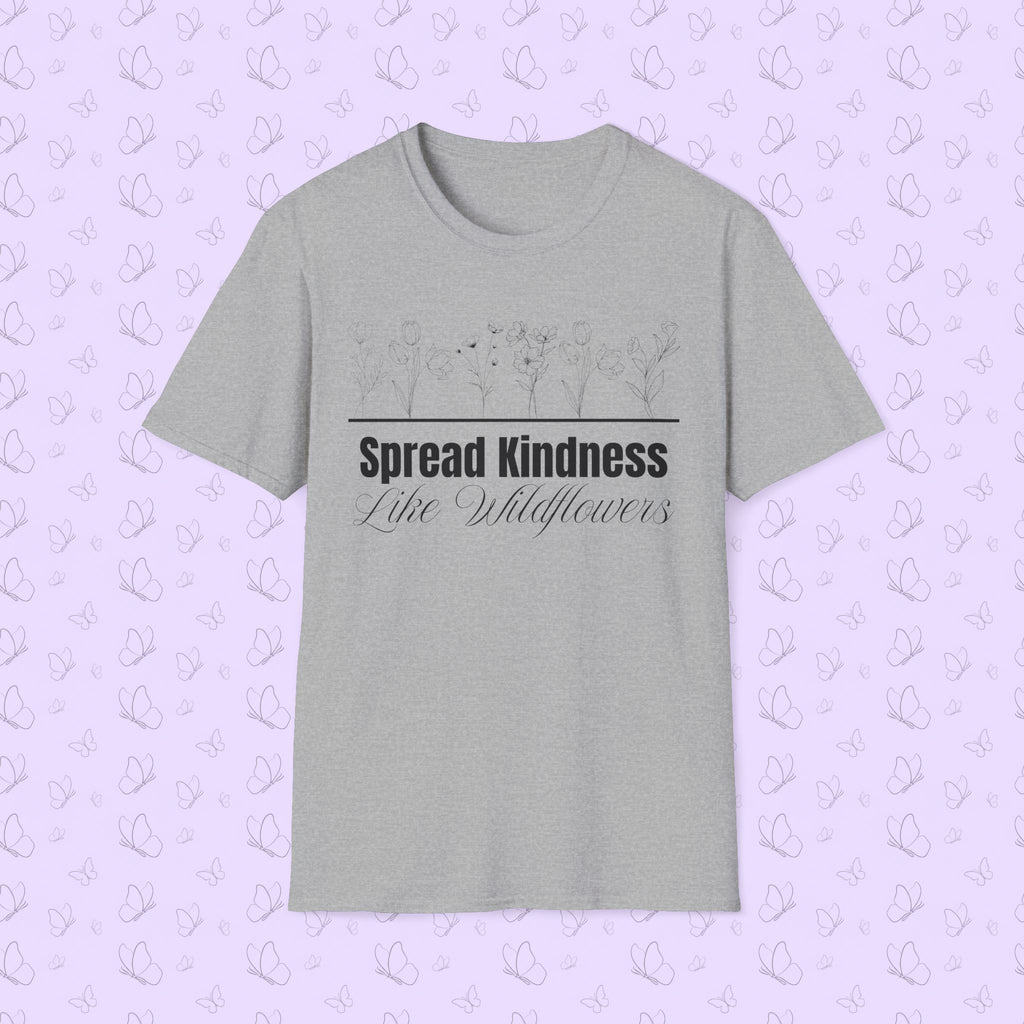 Spread Kindness Like Wildflowers T-Shirt