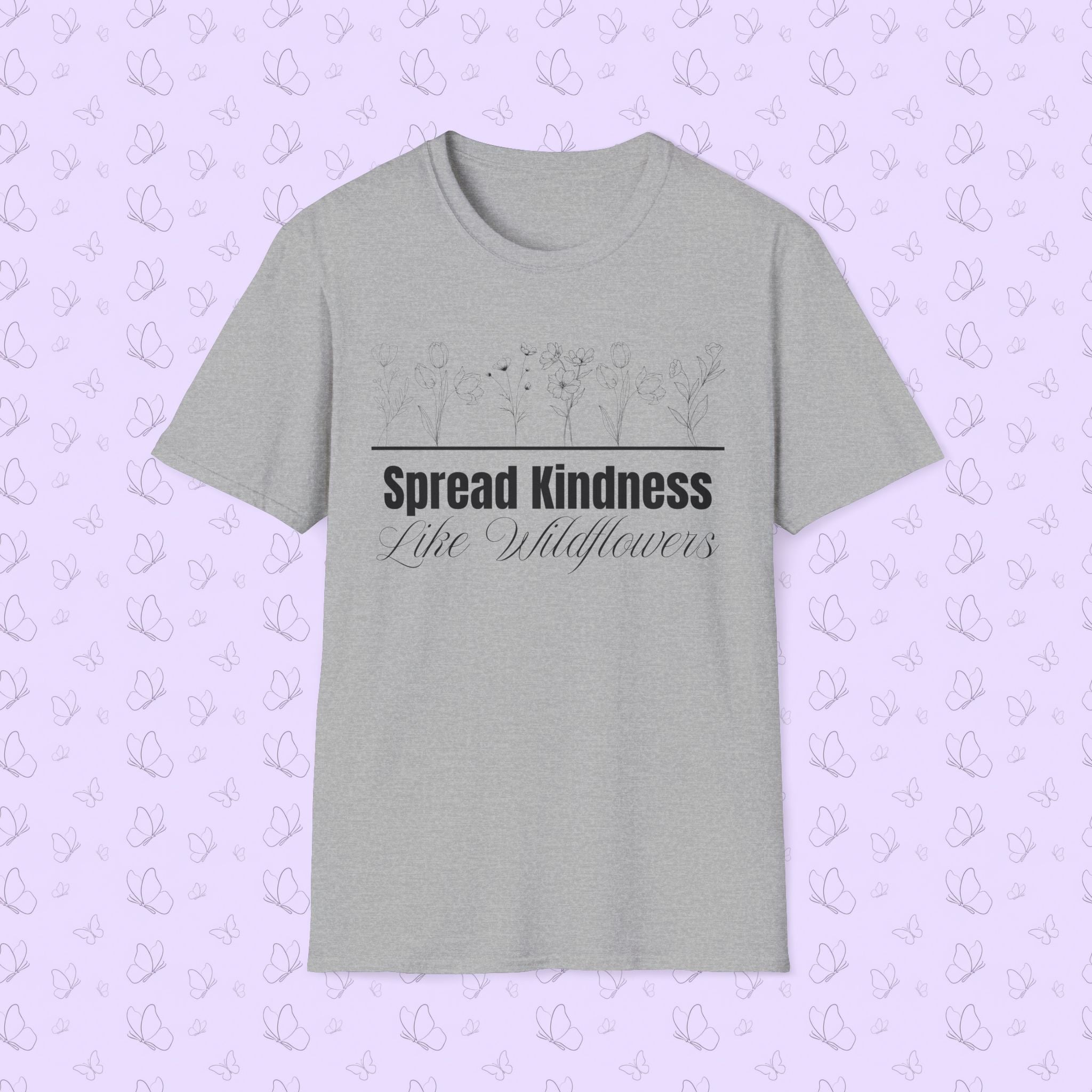 Spread Kindness Like Wildflowers T-Shirt