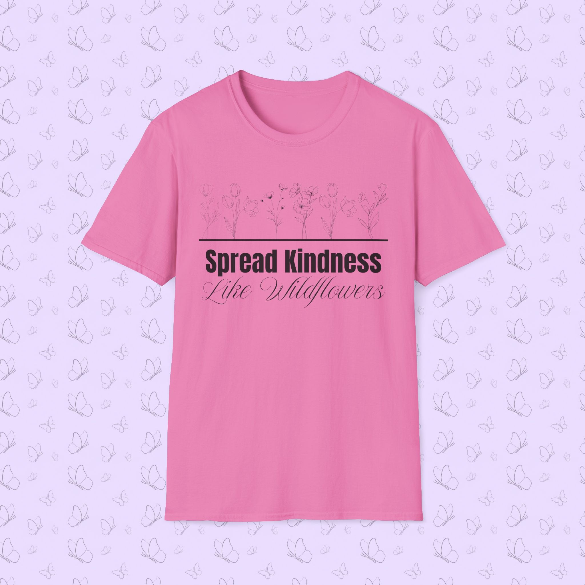 Spread Kindness Like Wildflowers T-Shirt