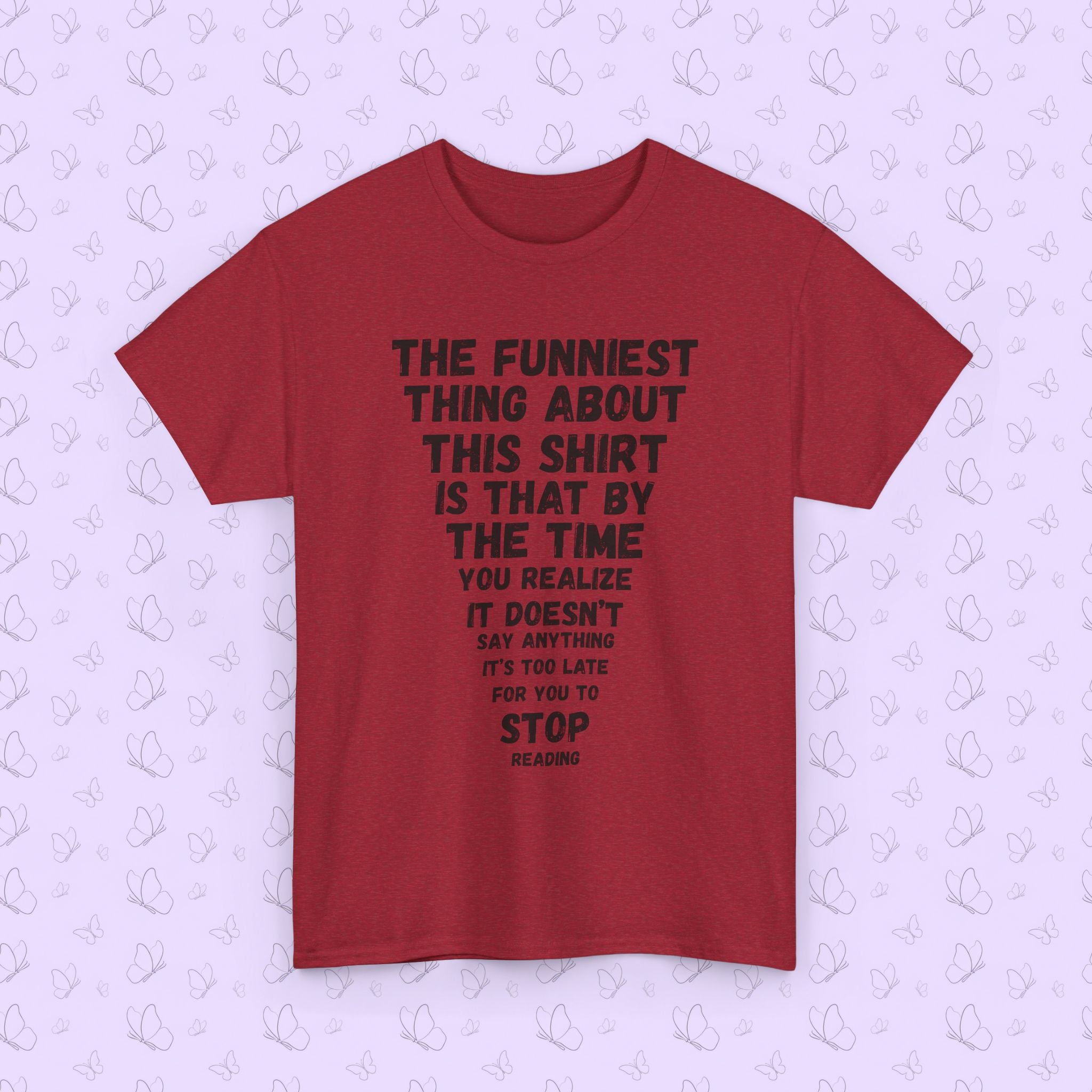 Funny Text Tee — “The Funniest Thing About This Shirt…” Graphic T‑Shirt