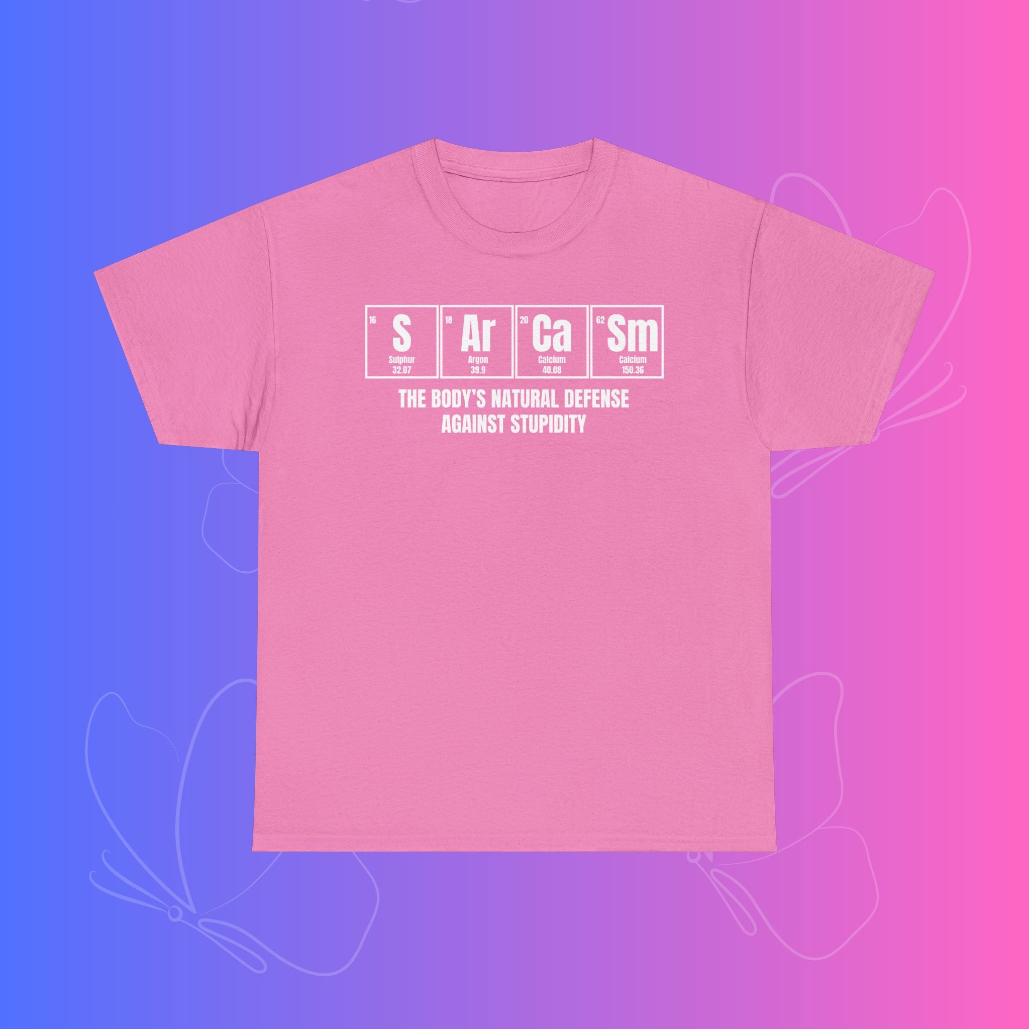 Sarcasm Defense Tee — "Sarcasm: The Body's Natural Defense Against Stupidity"