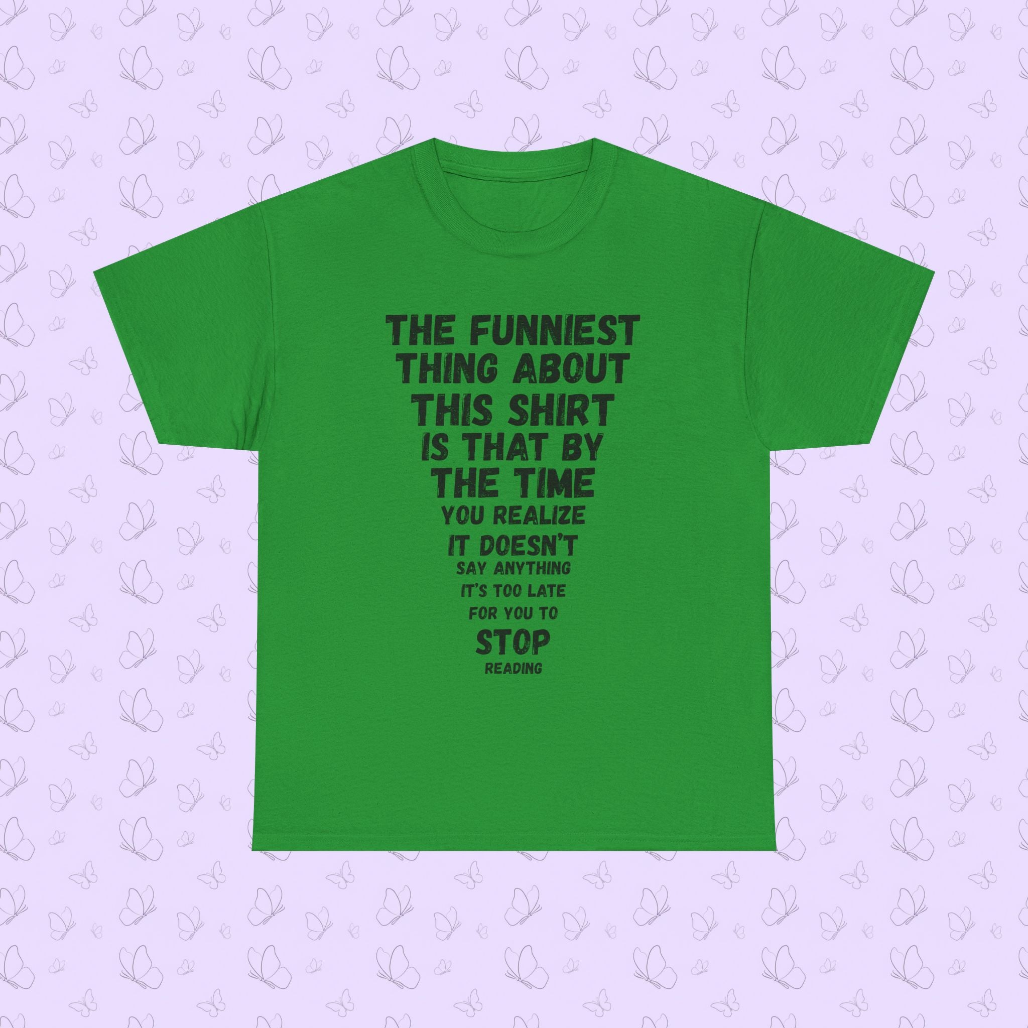 Funny Text Tee — “The Funniest Thing About This Shirt…” Graphic T‑Shirt