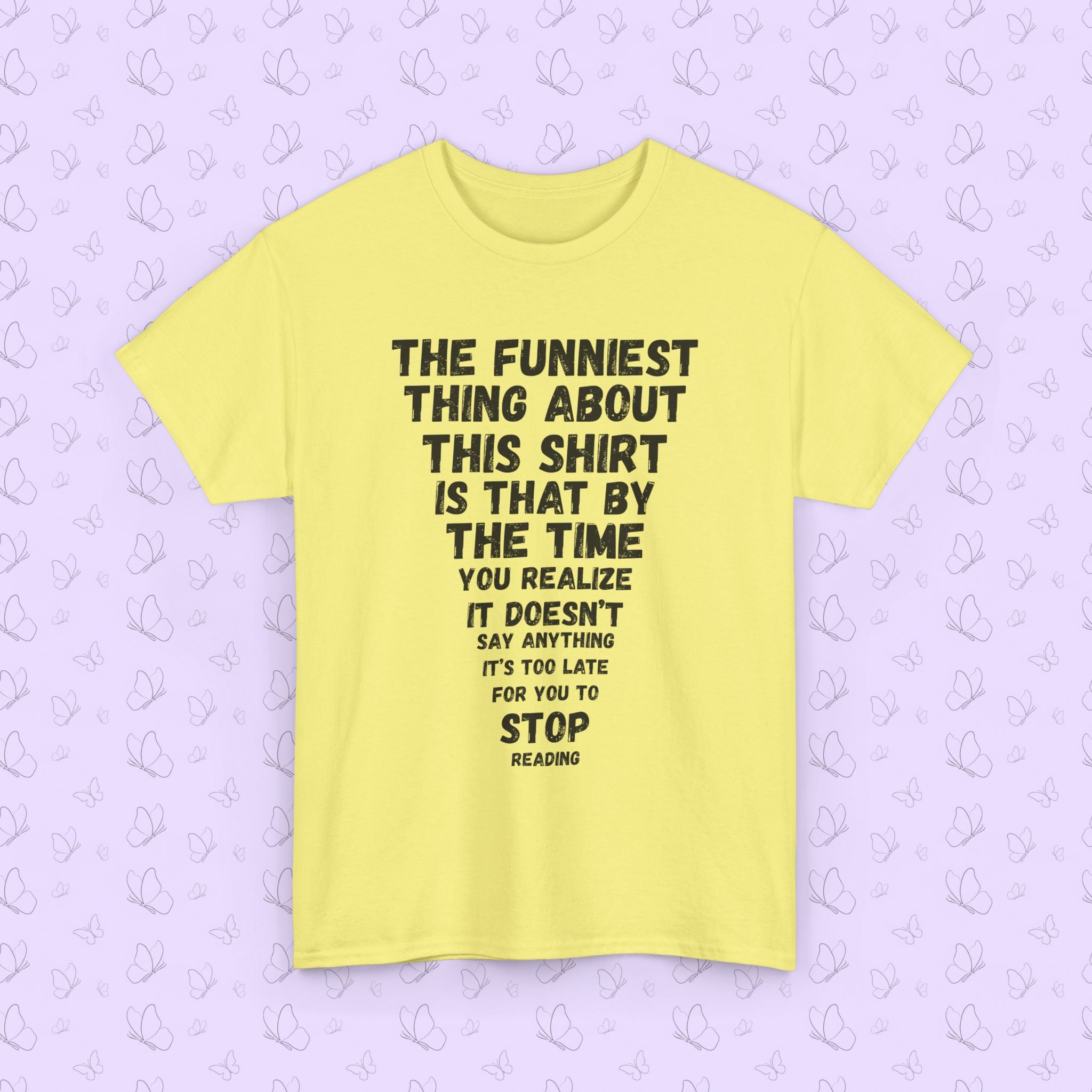 Funny Text Tee — “The Funniest Thing About This Shirt…” Graphic T‑Shirt