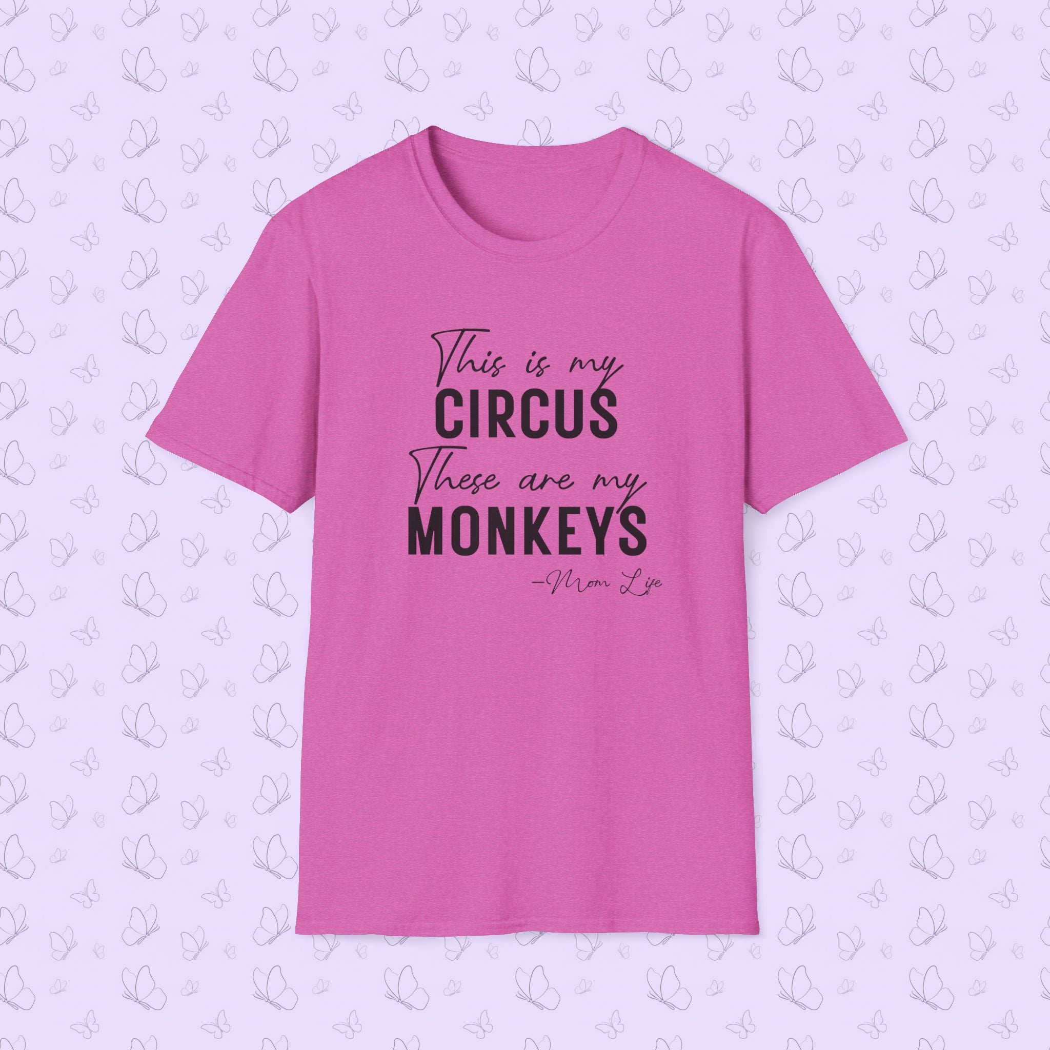 T-Shirt — "This Is My Circus, These Are My Monkeys" Funny Family Quote Tee