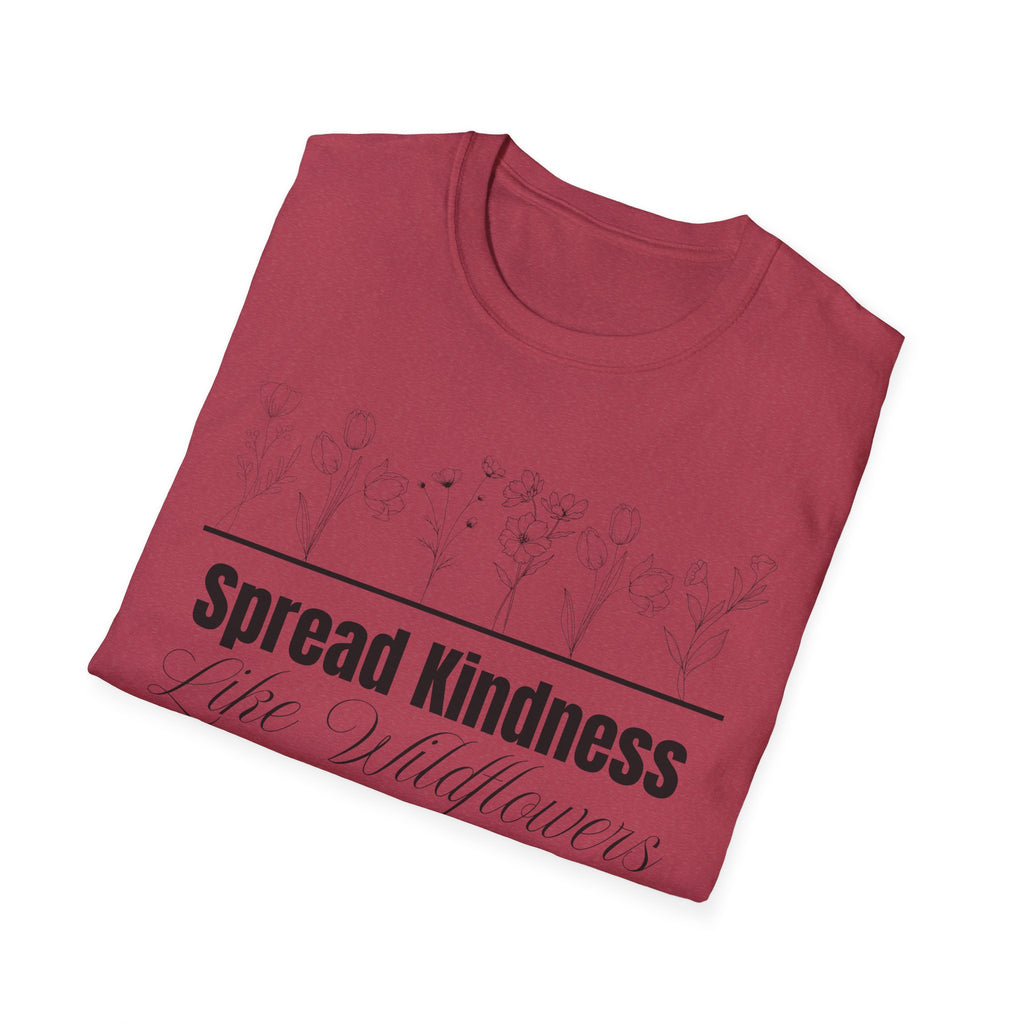 Spread Kindness Like Wildflowers T-Shirt