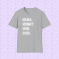Mama. Mommy. Mom. Bruh. T-Shirt — Funny Mom Title Tee