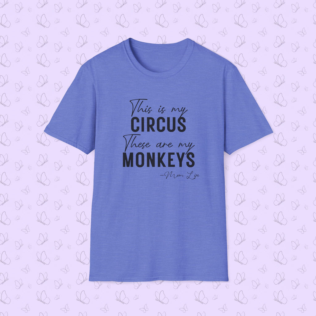T-Shirt — "This Is My Circus, These Are My Monkeys" Funny Family Quote Tee