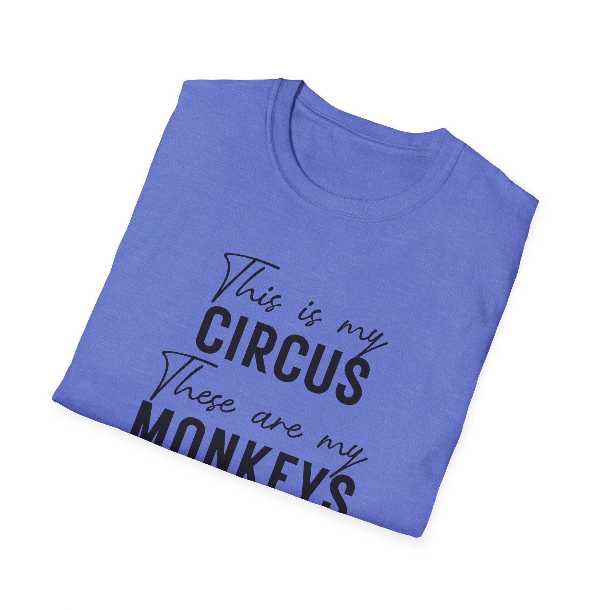 T-Shirt — "This Is My Circus, These Are My Monkeys" Funny Family Quote Tee