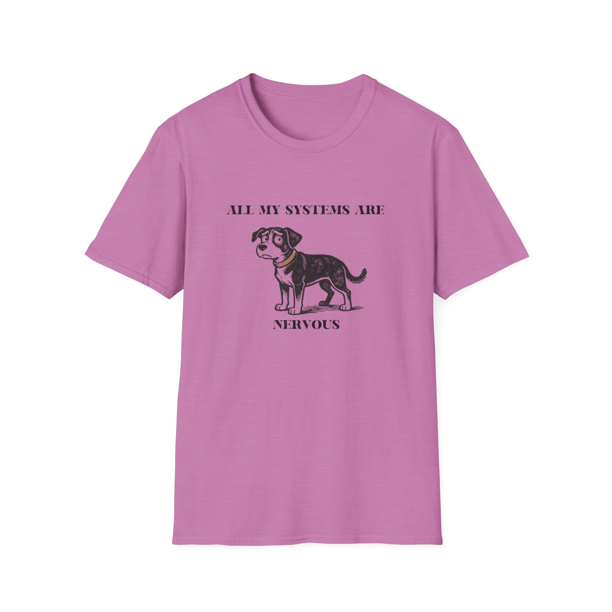 Nervous Dog T-Shirt – 'All My Systems Are Nervous' Graphic Tee