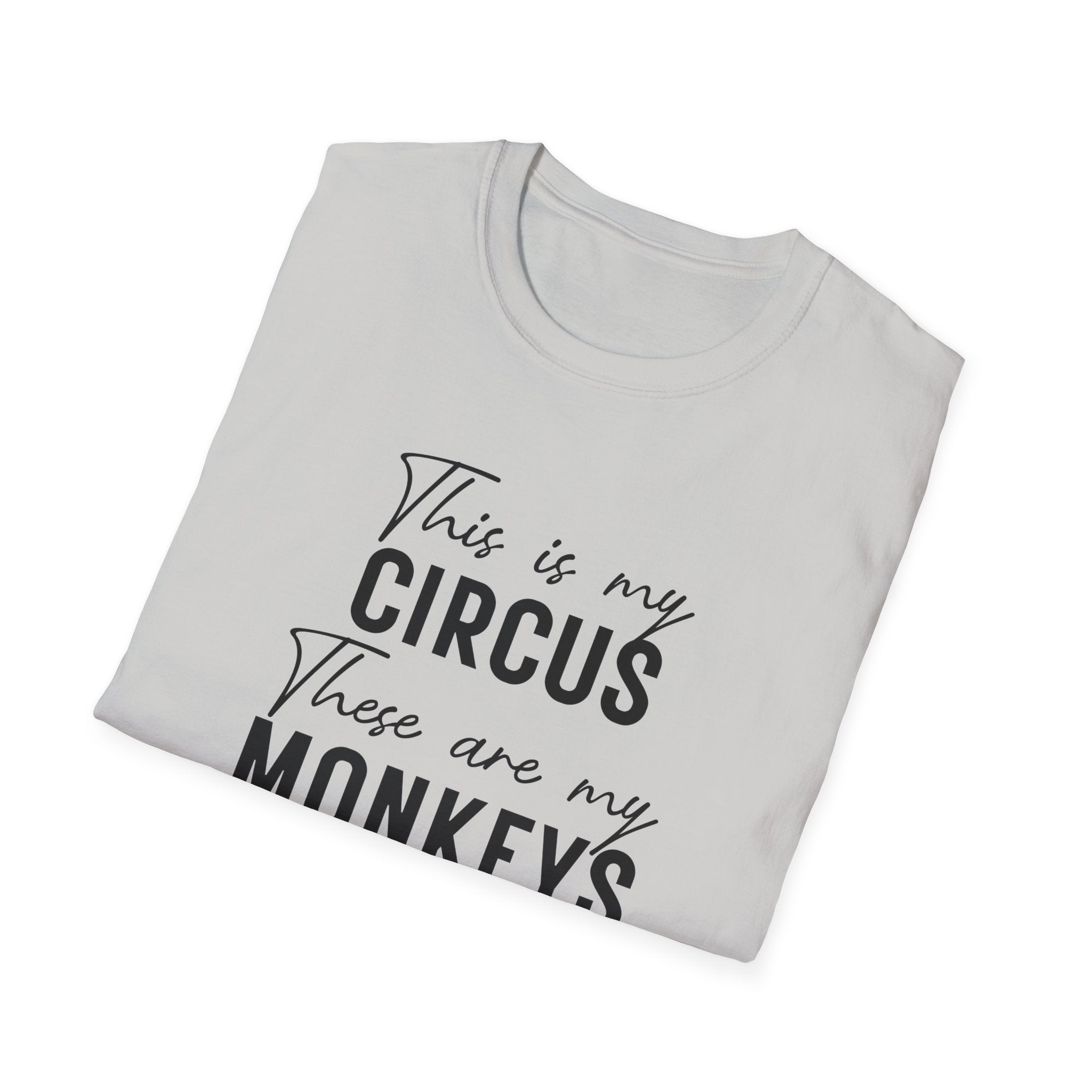 T-Shirt — "This Is My Circus, These Are My Monkeys" Funny Family Quote Tee