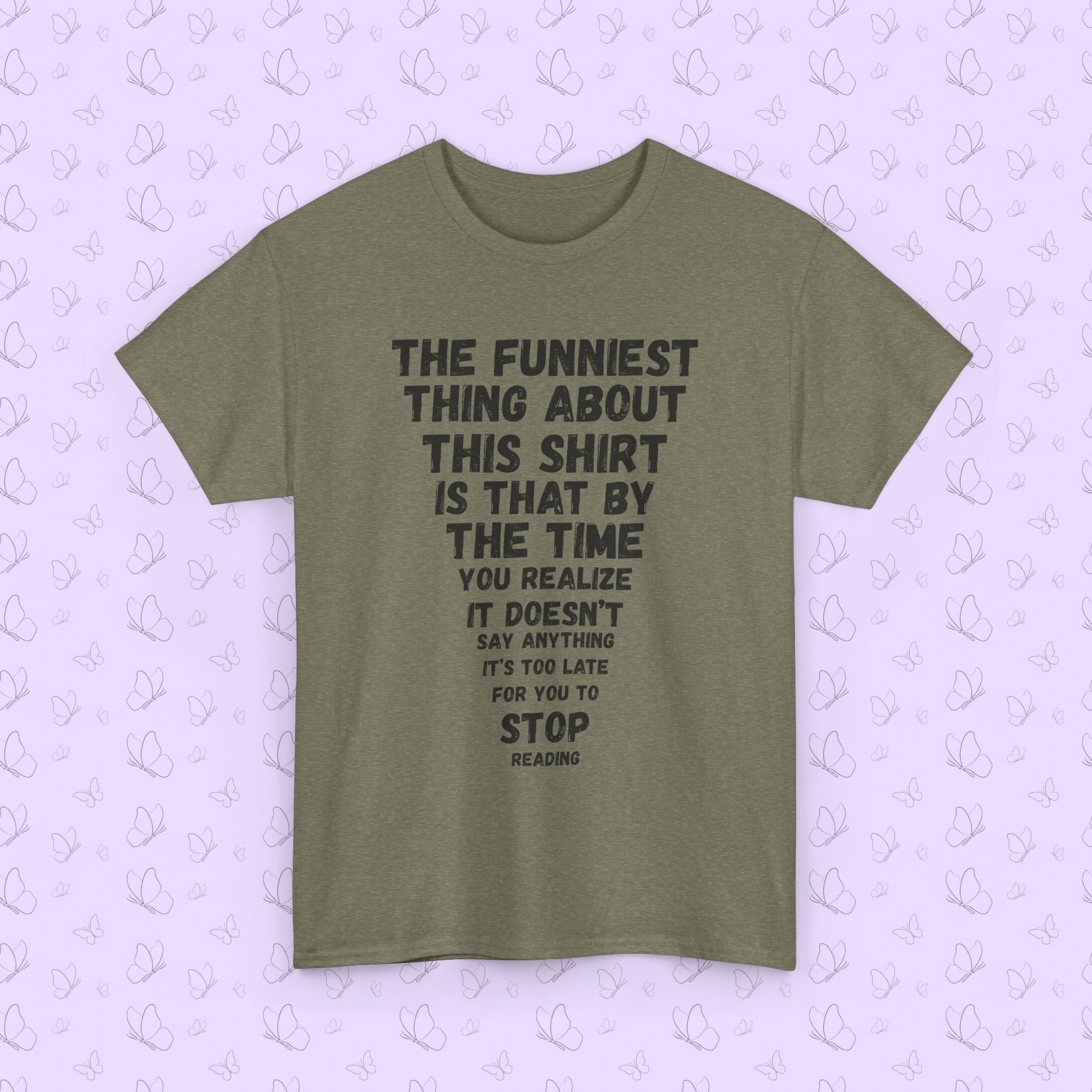 Funny Text Tee — “The Funniest Thing About This Shirt…” Graphic T‑Shirt
