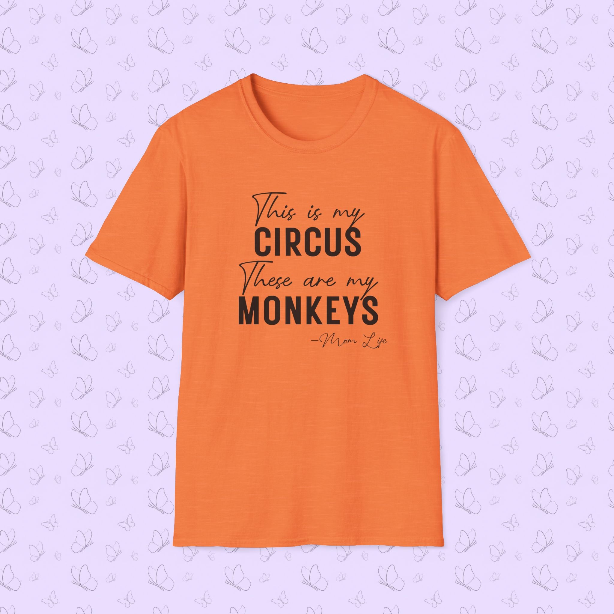 T-Shirt — "This Is My Circus, These Are My Monkeys" Funny Family Quote Tee