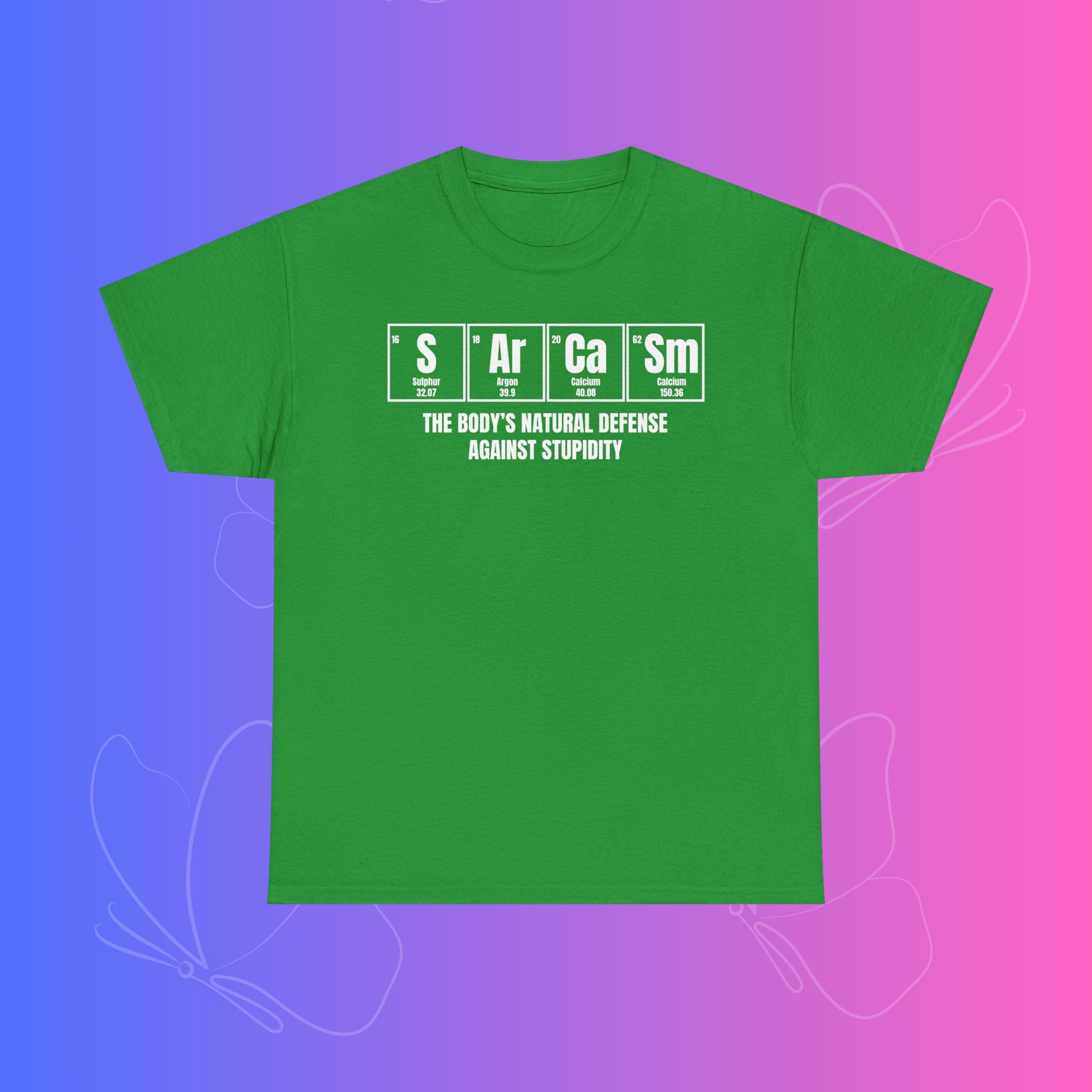 Sarcasm Defense Tee — "Sarcasm: The Body's Natural Defense Against Stupidity"
