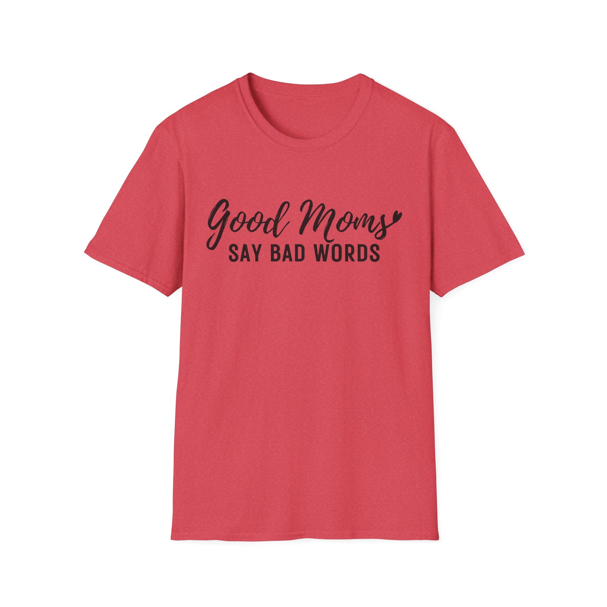 Good Moms Say Bad Words T-Shirt — Funny Mom Graphic Tee