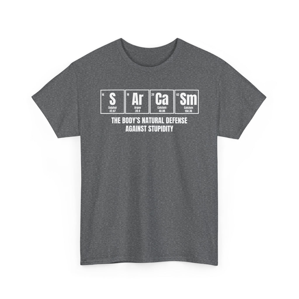 Sarcasm Defense Tee — "Sarcasm: The Body's Natural Defense Against Stupidity"