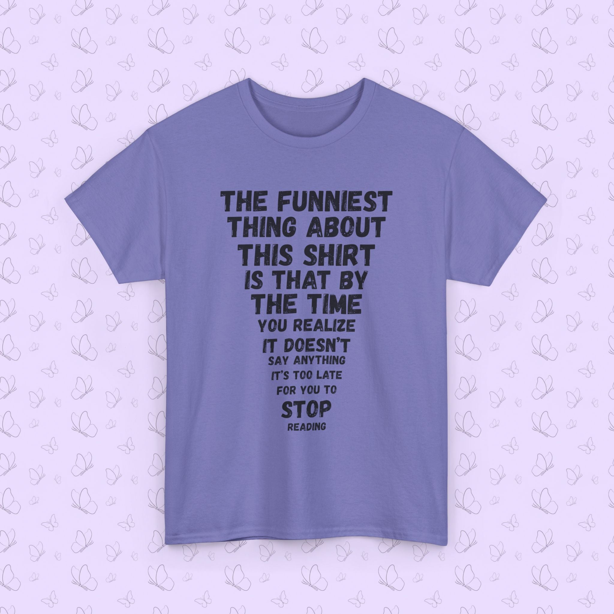 Funny Text Tee — “The Funniest Thing About This Shirt…” Graphic T‑Shirt