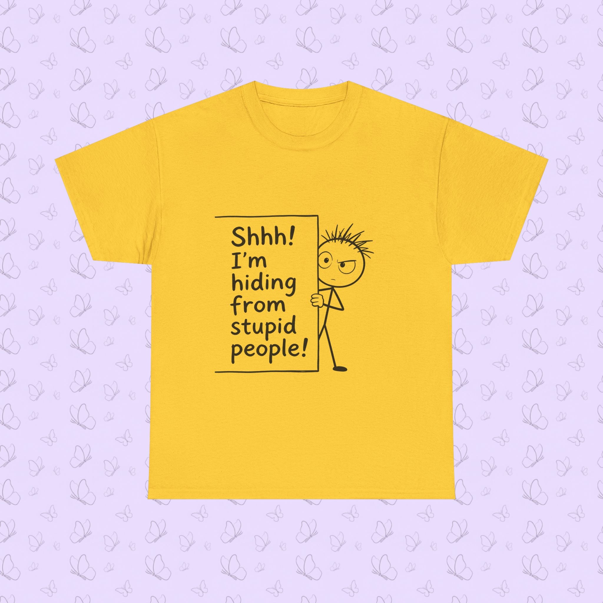 Funny 'Shhh! I'm Hiding From Stupid People' T‑Shirt