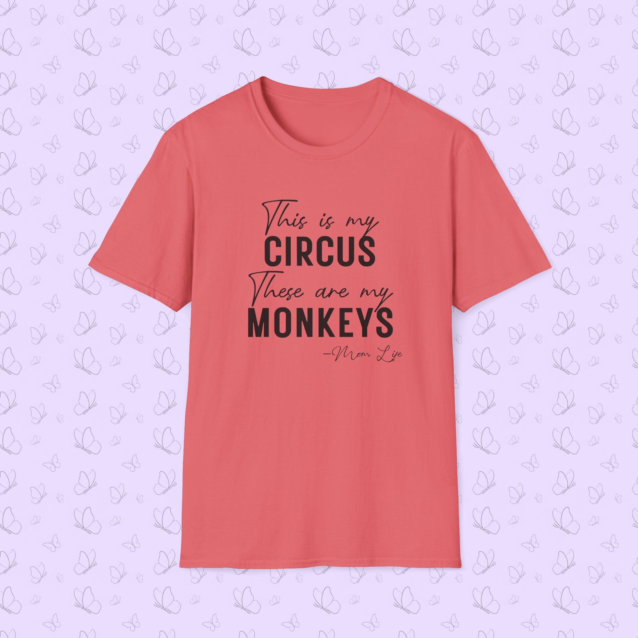 T-Shirt — "This Is My Circus, These Are My Monkeys" Funny Family Quote Tee