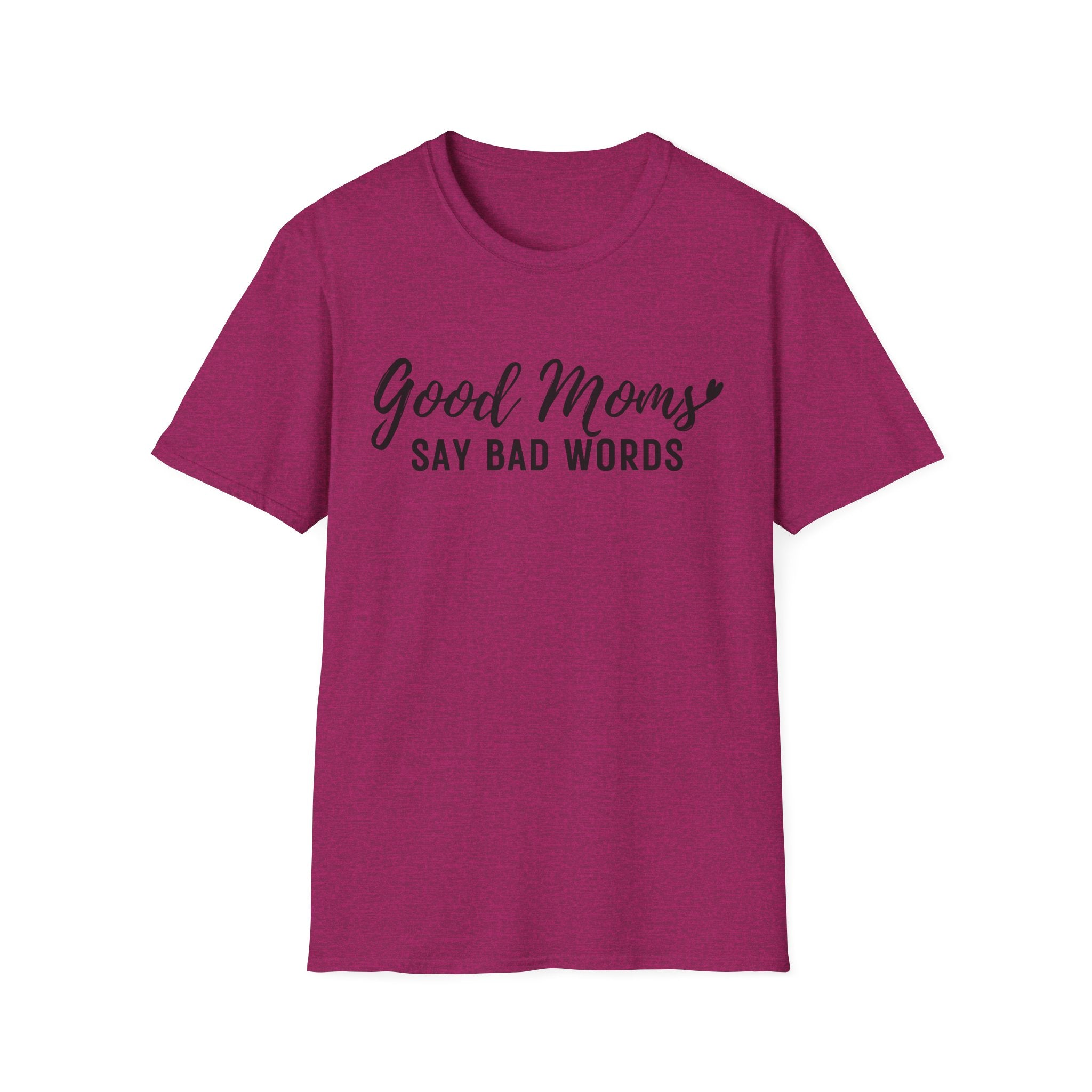 Good Moms Say Bad Words T-Shirt — Funny Mom Graphic Tee