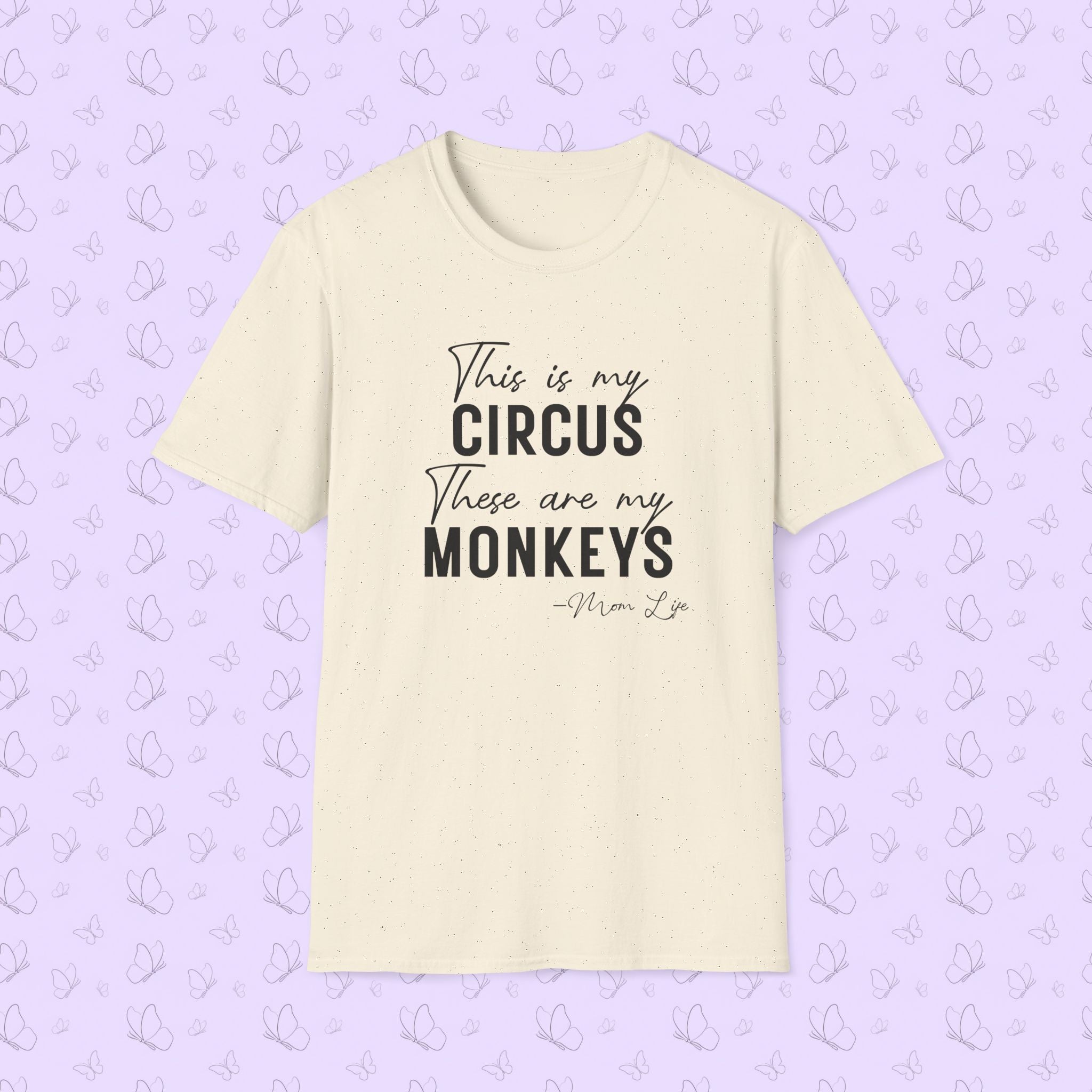 T-Shirt — "This Is My Circus, These Are My Monkeys" Funny Family Quote Tee