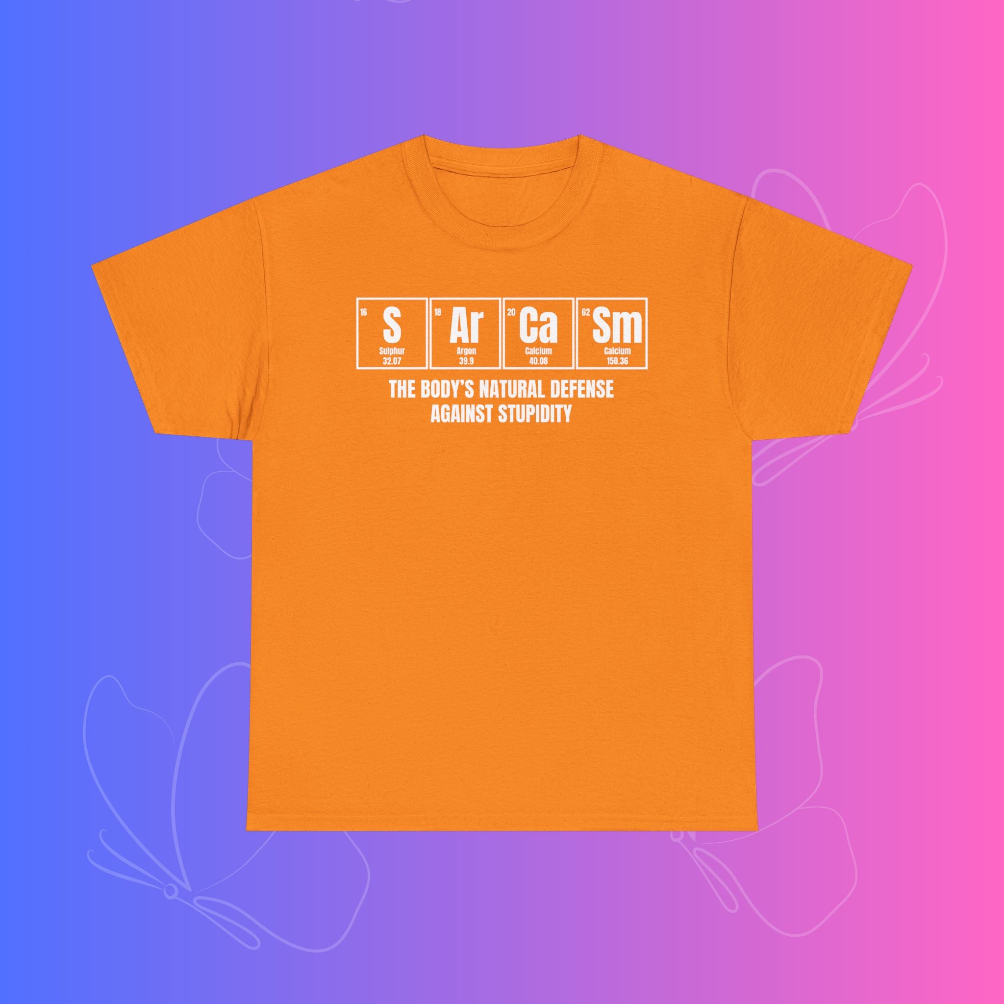 Sarcasm Defense Tee — "Sarcasm: The Body's Natural Defense Against Stupidity"