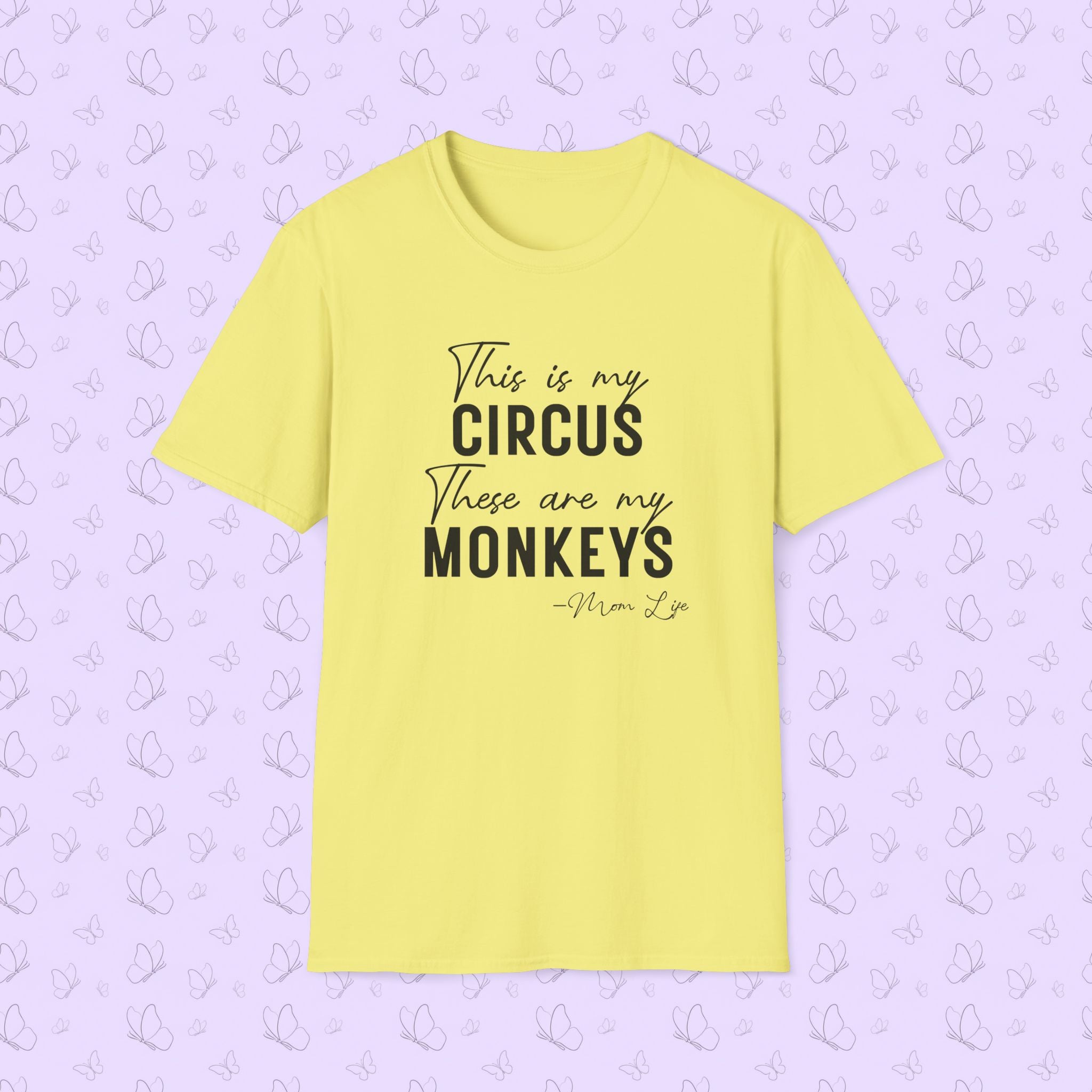 T-Shirt — "This Is My Circus, These Are My Monkeys" Funny Family Quote Tee