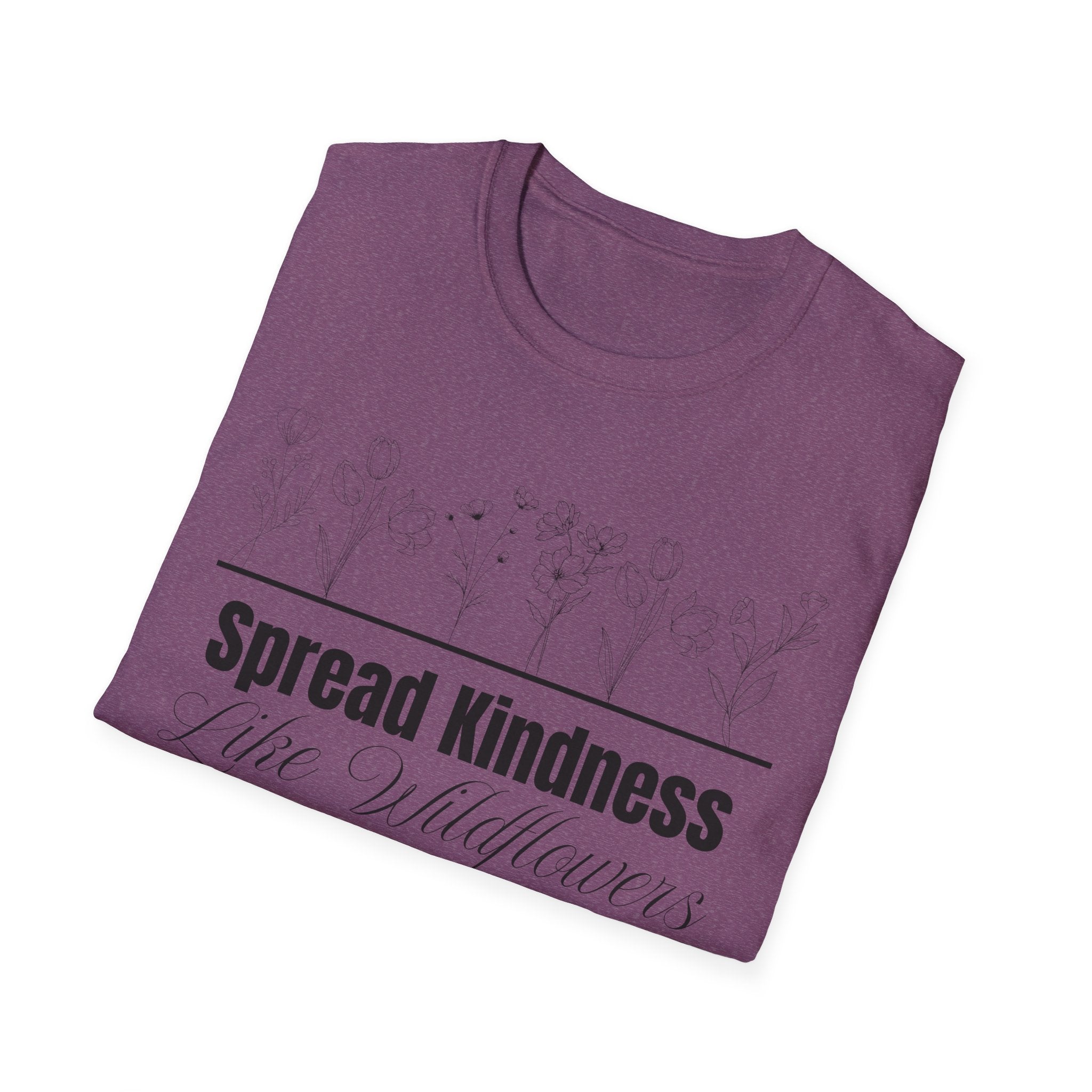 Spread Kindness Like Wildflowers T-Shirt