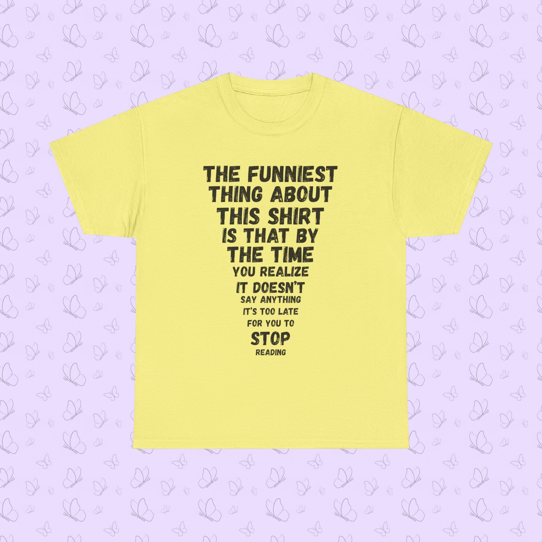Funny Text Tee — “The Funniest Thing About This Shirt…” Graphic T‑Shirt