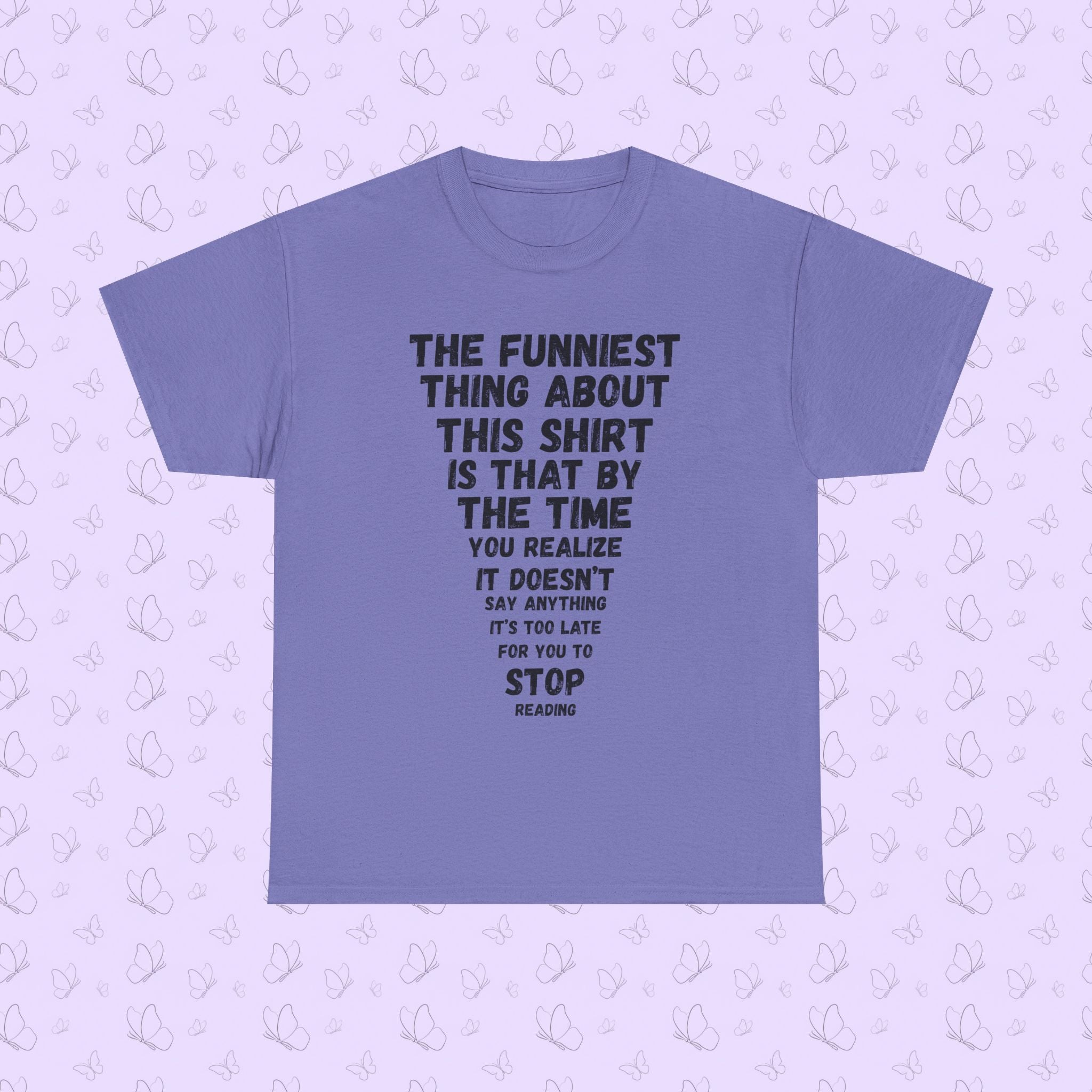 Funny Text Tee — “The Funniest Thing About This Shirt…” Graphic T‑Shirt