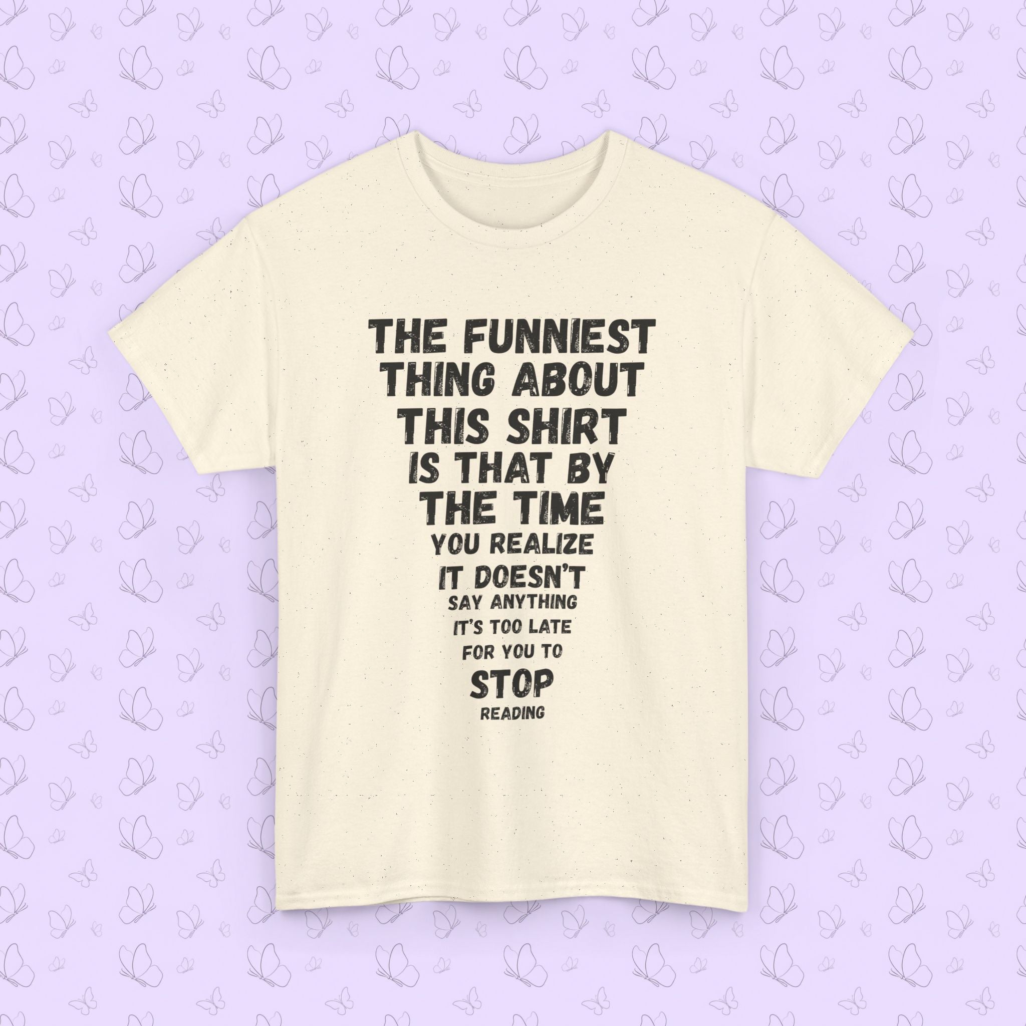 Funny Text Tee — “The Funniest Thing About This Shirt…” Graphic T‑Shirt