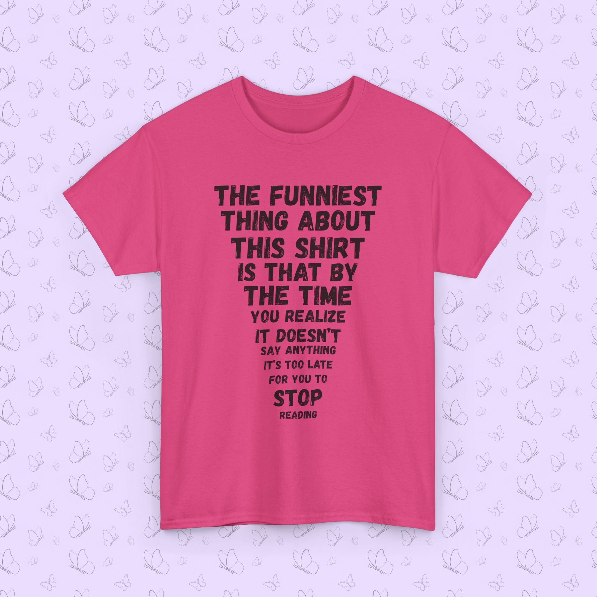 Funny Text Tee — “The Funniest Thing About This Shirt…” Graphic T‑Shirt