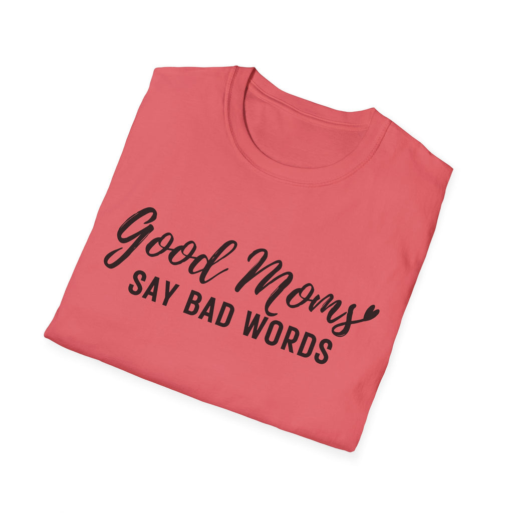 Good Moms Say Bad Words T-Shirt — Funny Mom Graphic Tee