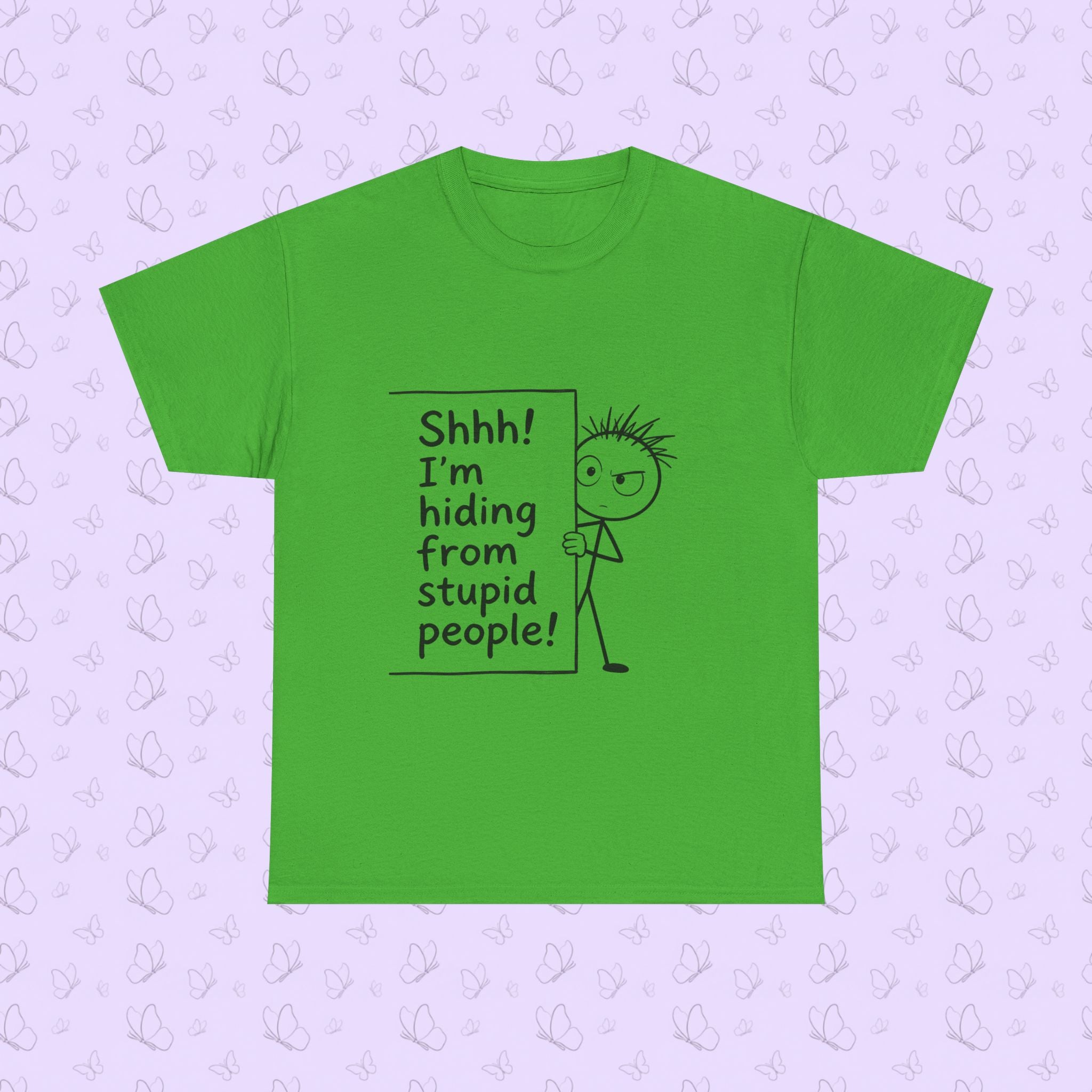 Funny 'Shhh! I'm Hiding From Stupid People' T‑Shirt