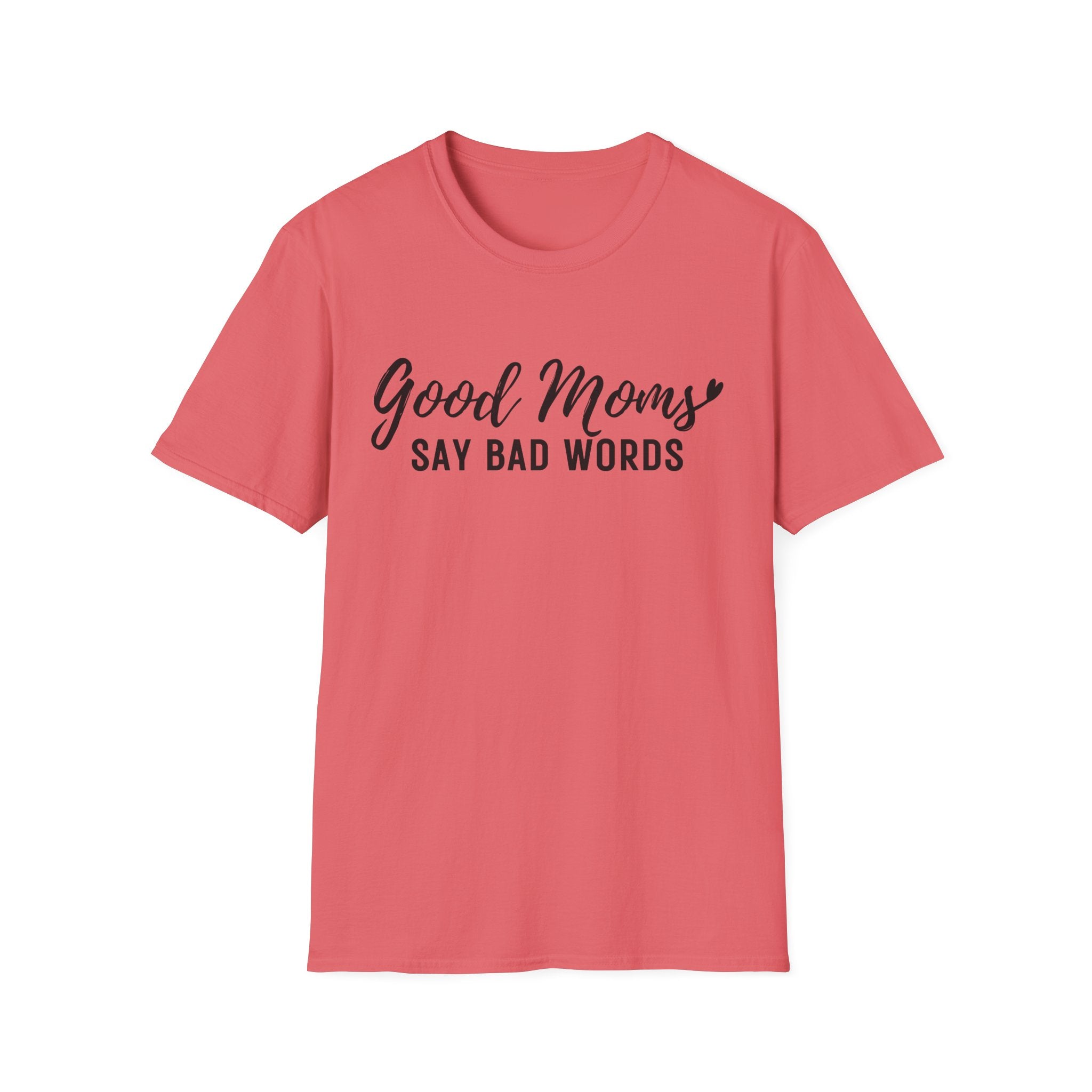 Good Moms Say Bad Words T-Shirt — Funny Mom Graphic Tee