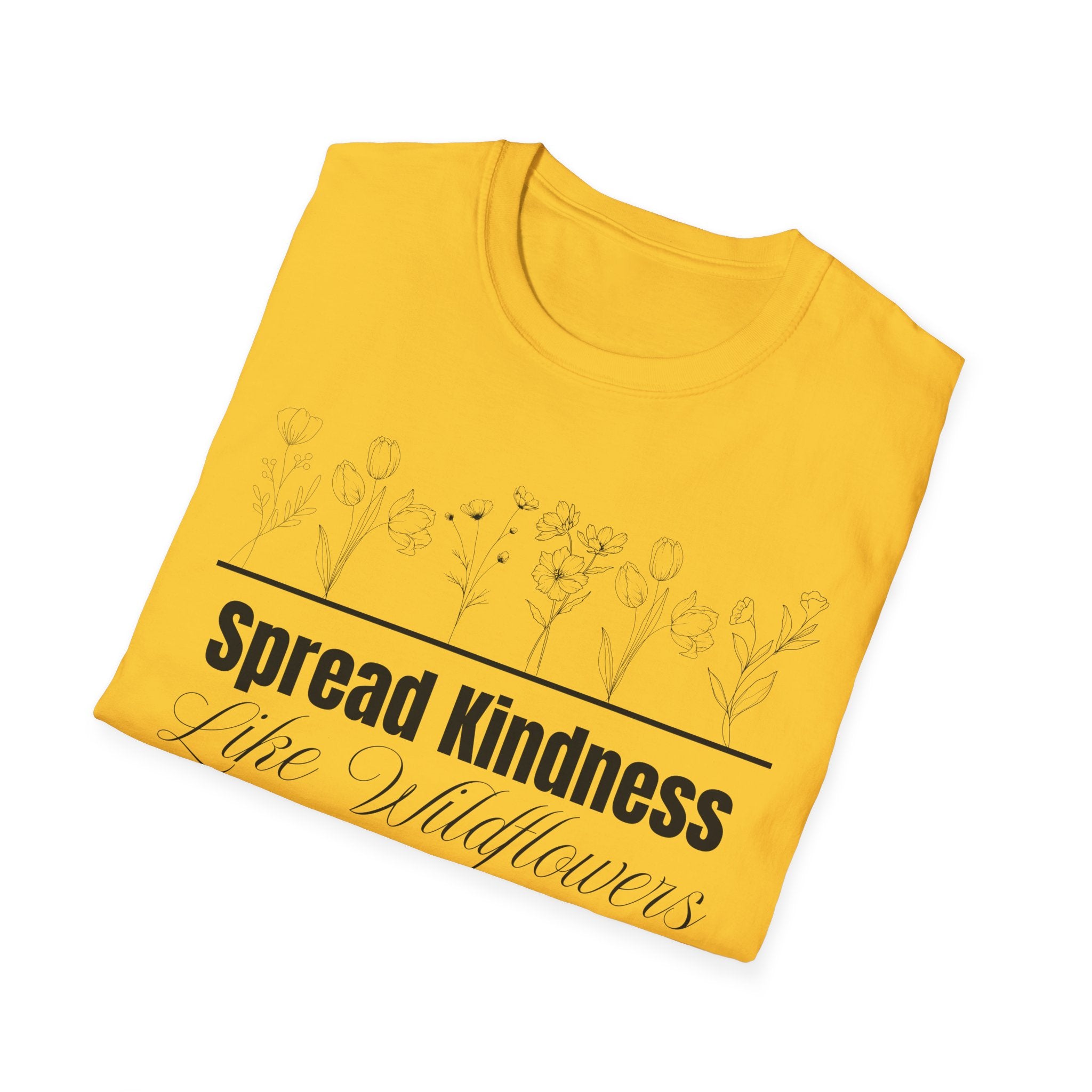 Spread Kindness Like Wildflowers T-Shirt