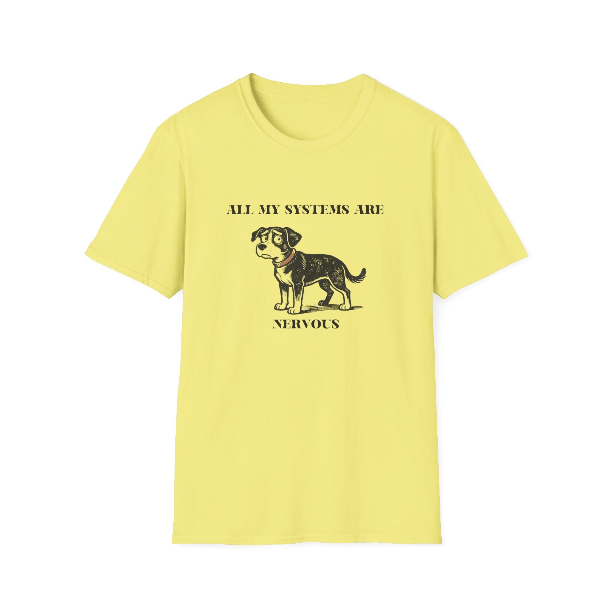 Nervous Dog T-Shirt – 'All My Systems Are Nervous' Graphic Tee