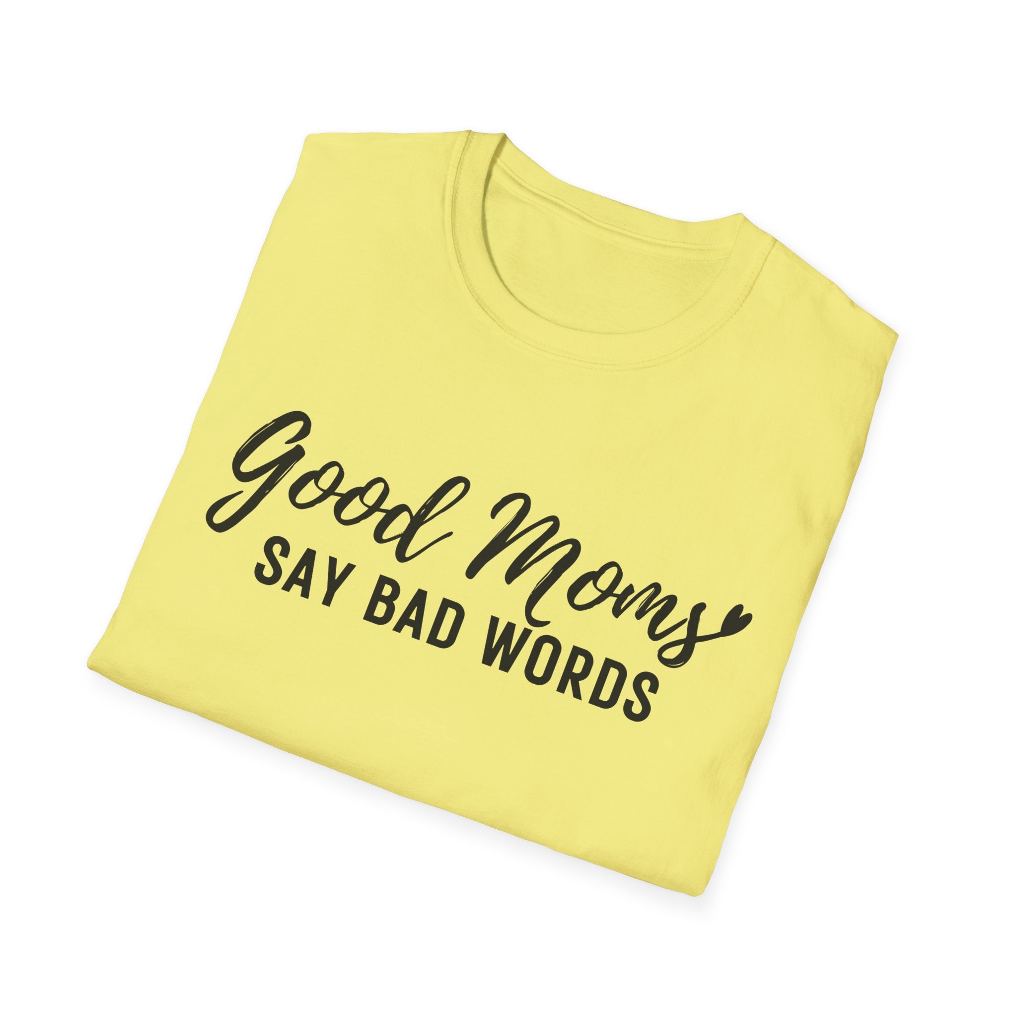 Good Moms Say Bad Words T-Shirt — Funny Mom Graphic Tee