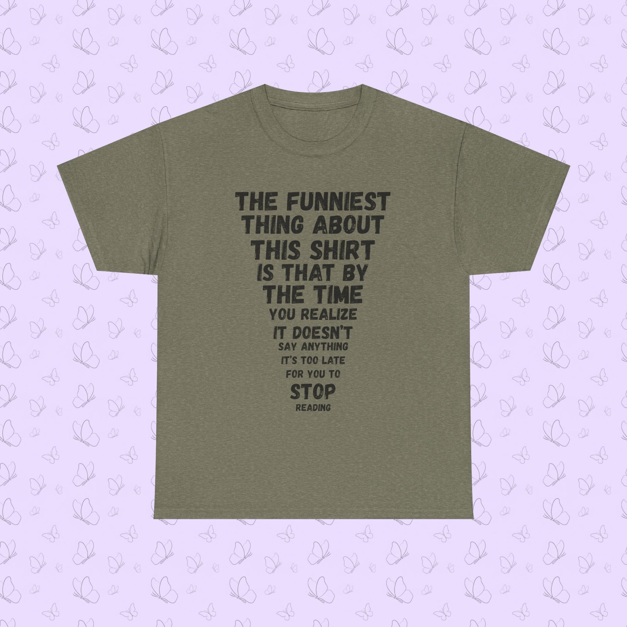 Funny Text Tee — “The Funniest Thing About This Shirt…” Graphic T‑Shirt