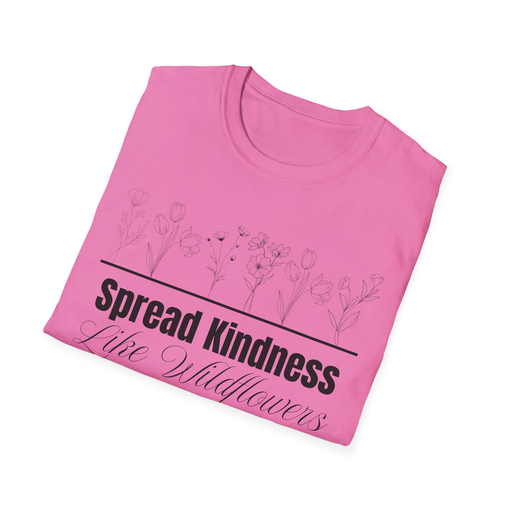Spread Kindness Like Wildflowers T-Shirt