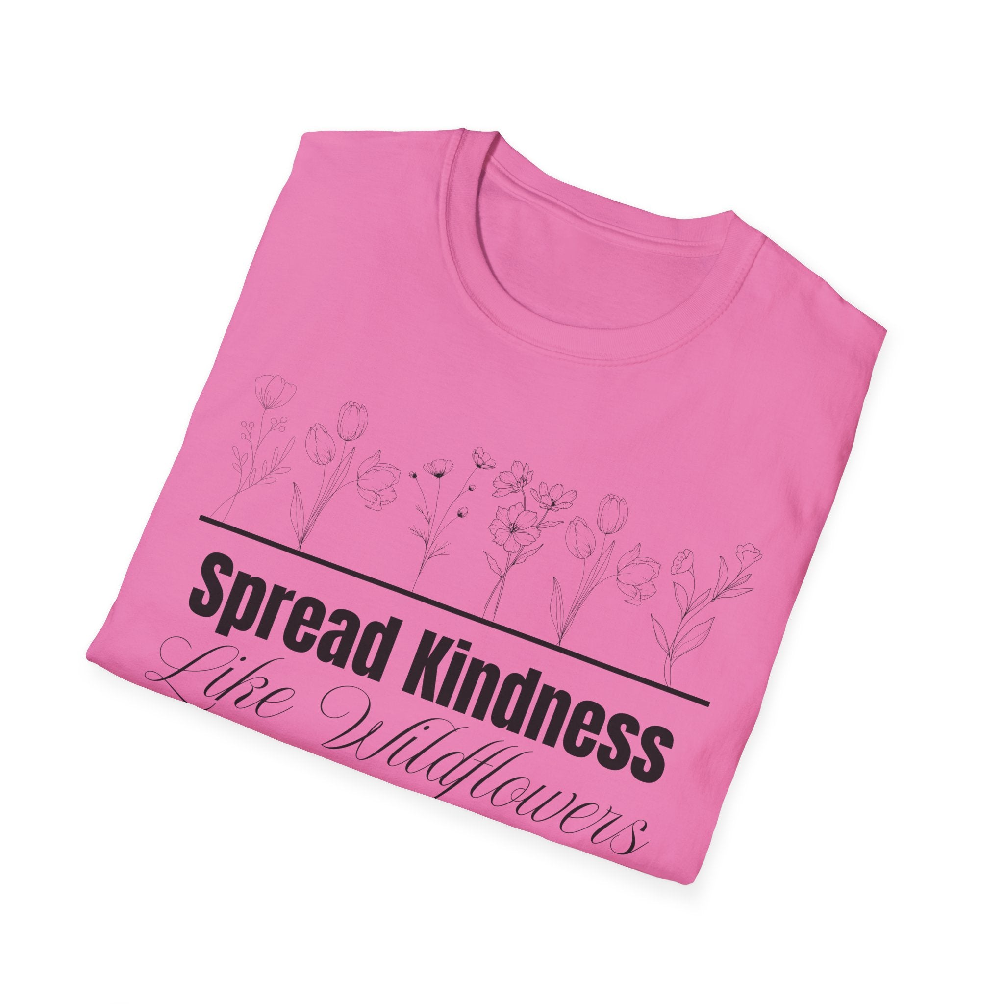 Spread Kindness Like Wildflowers T-Shirt