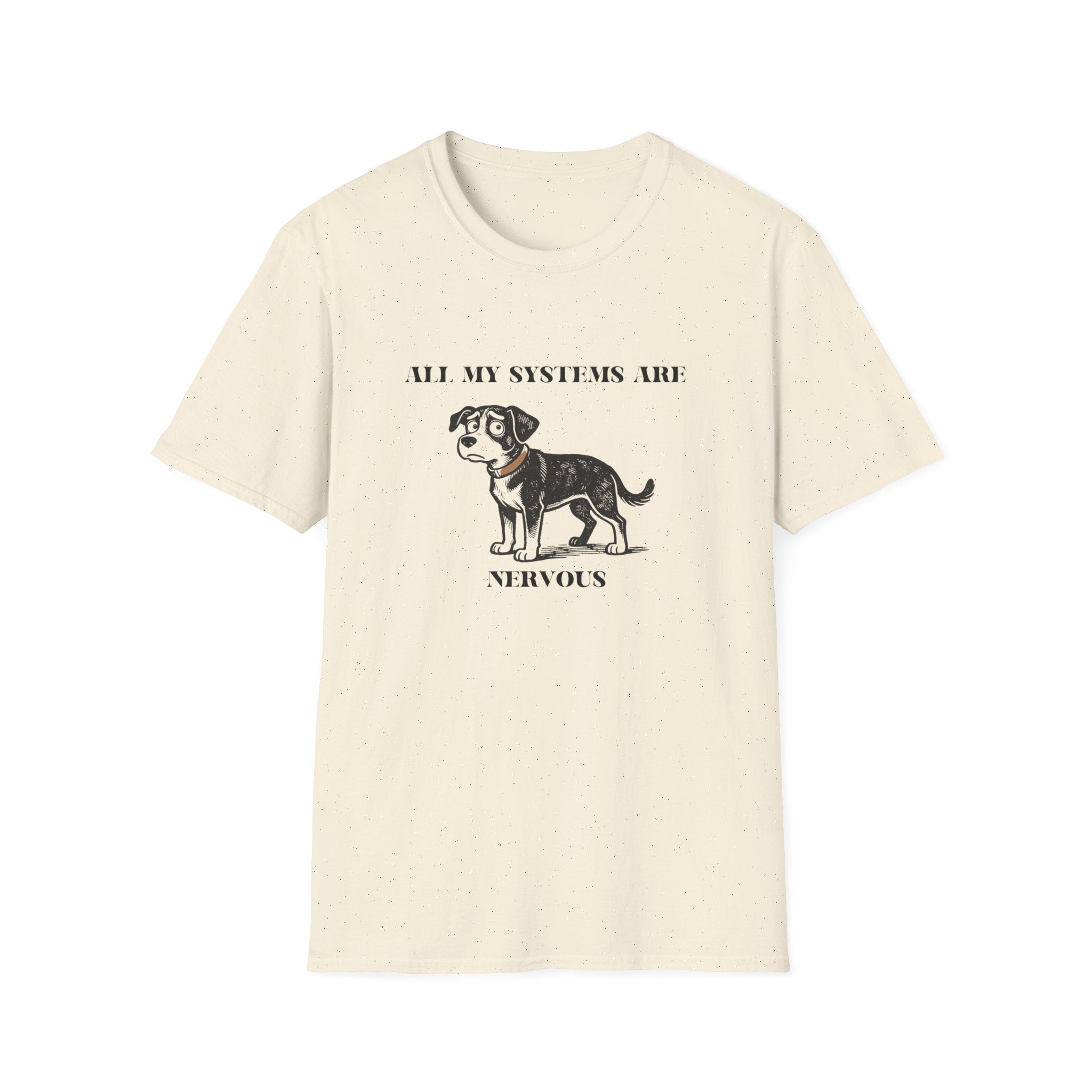 Nervous Dog T-Shirt – 'All My Systems Are Nervous' Graphic Tee