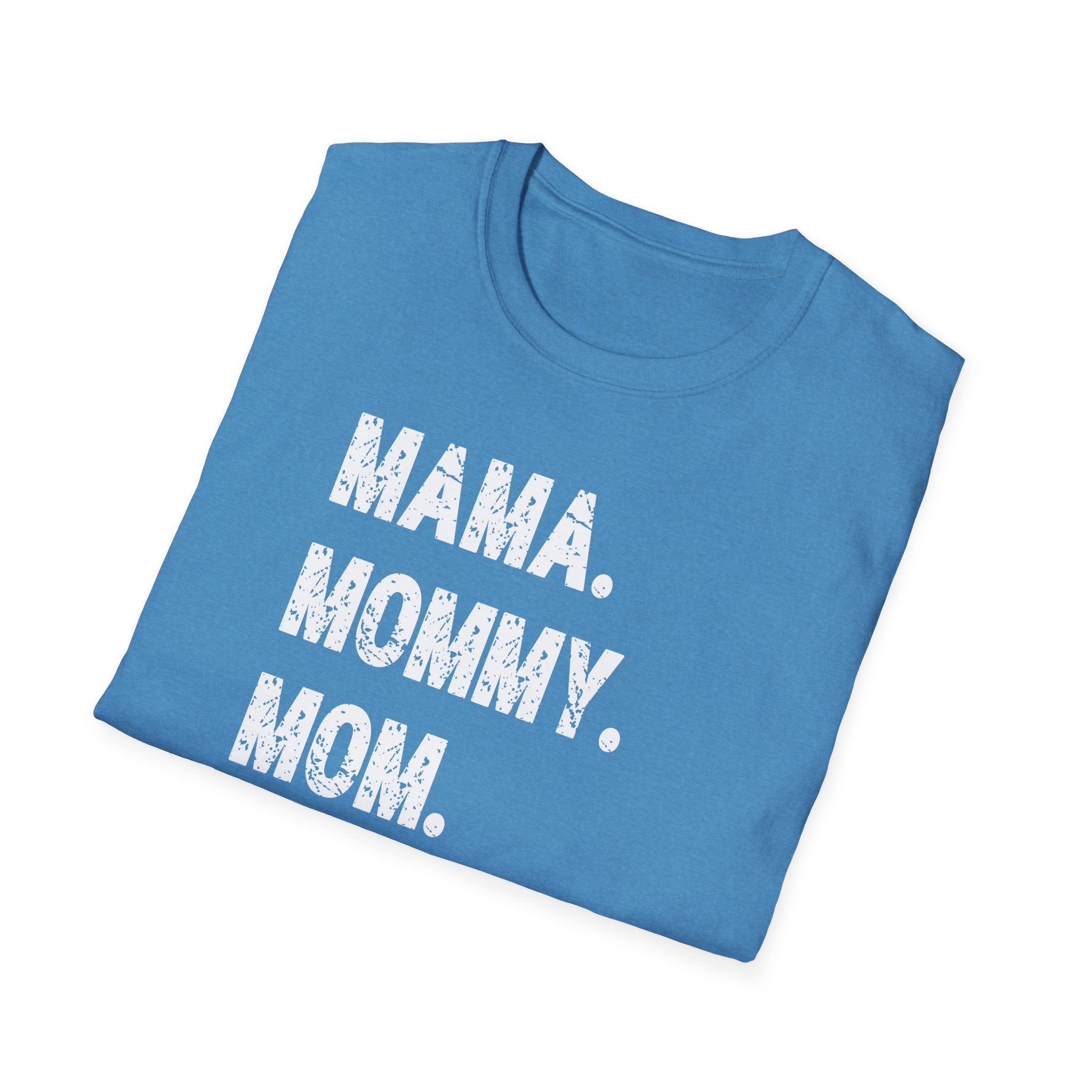 Mama. Mommy. Mom. Bruh. T-Shirt — Funny Mom Title Tee