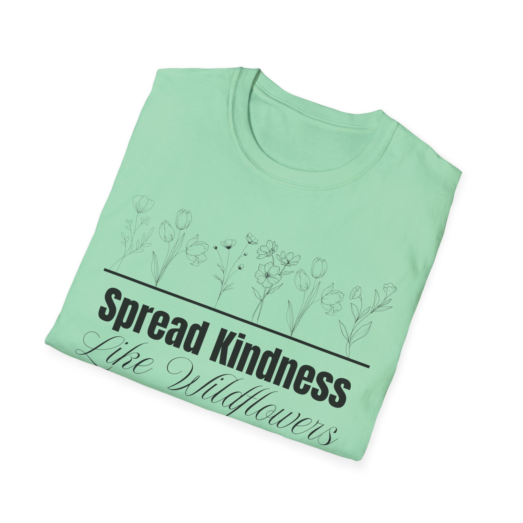 Spread Kindness Like Wildflowers T-Shirt