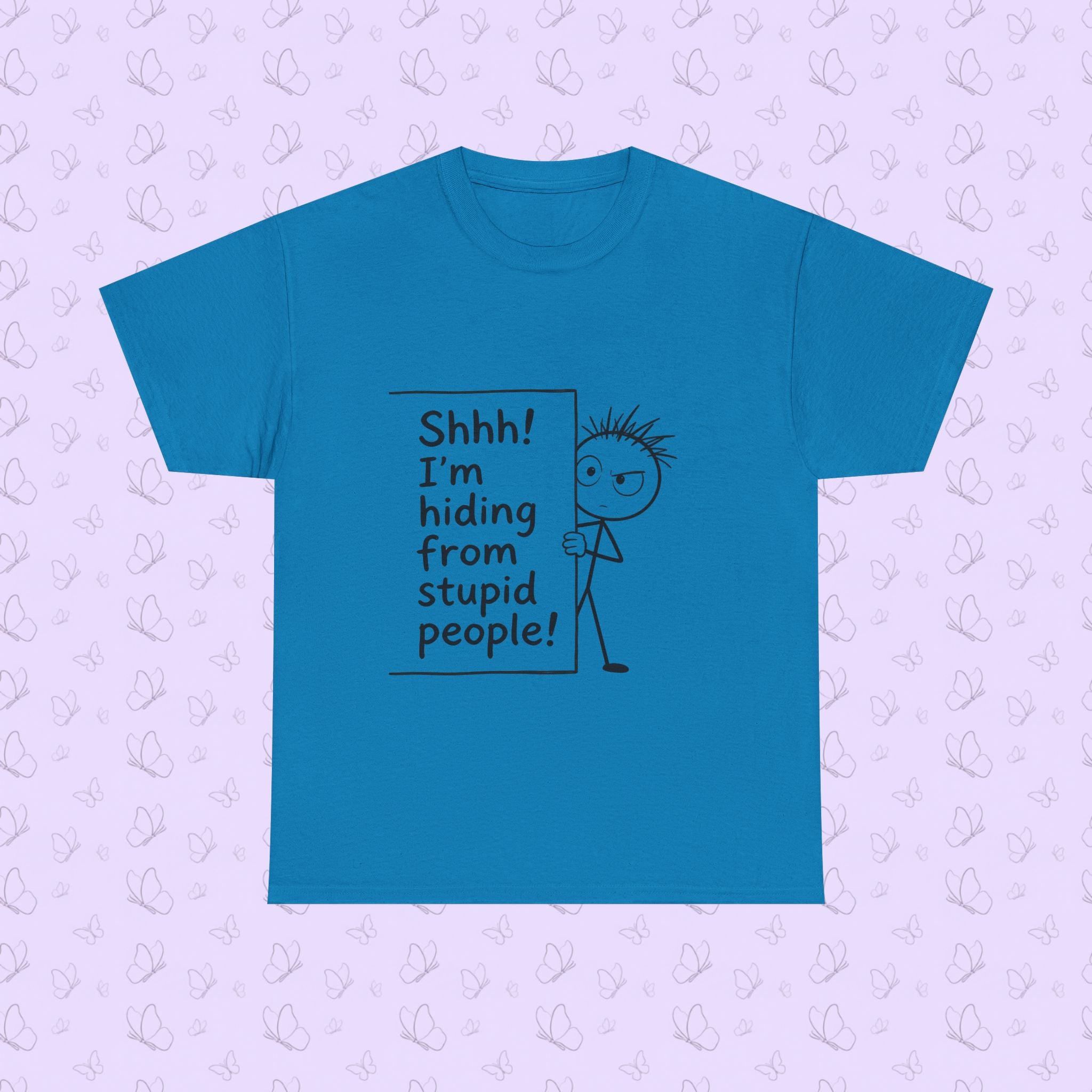 Funny 'Shhh! I'm Hiding From Stupid People' T‑Shirt